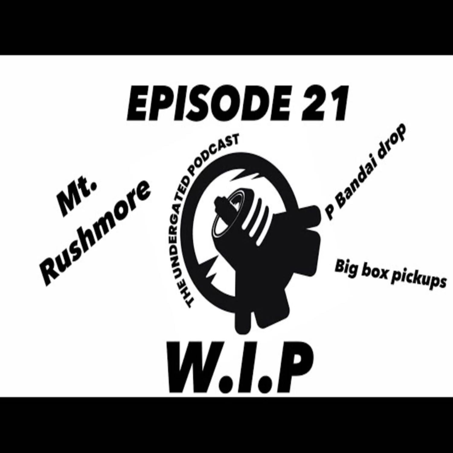 Ep. 21 W.I.P