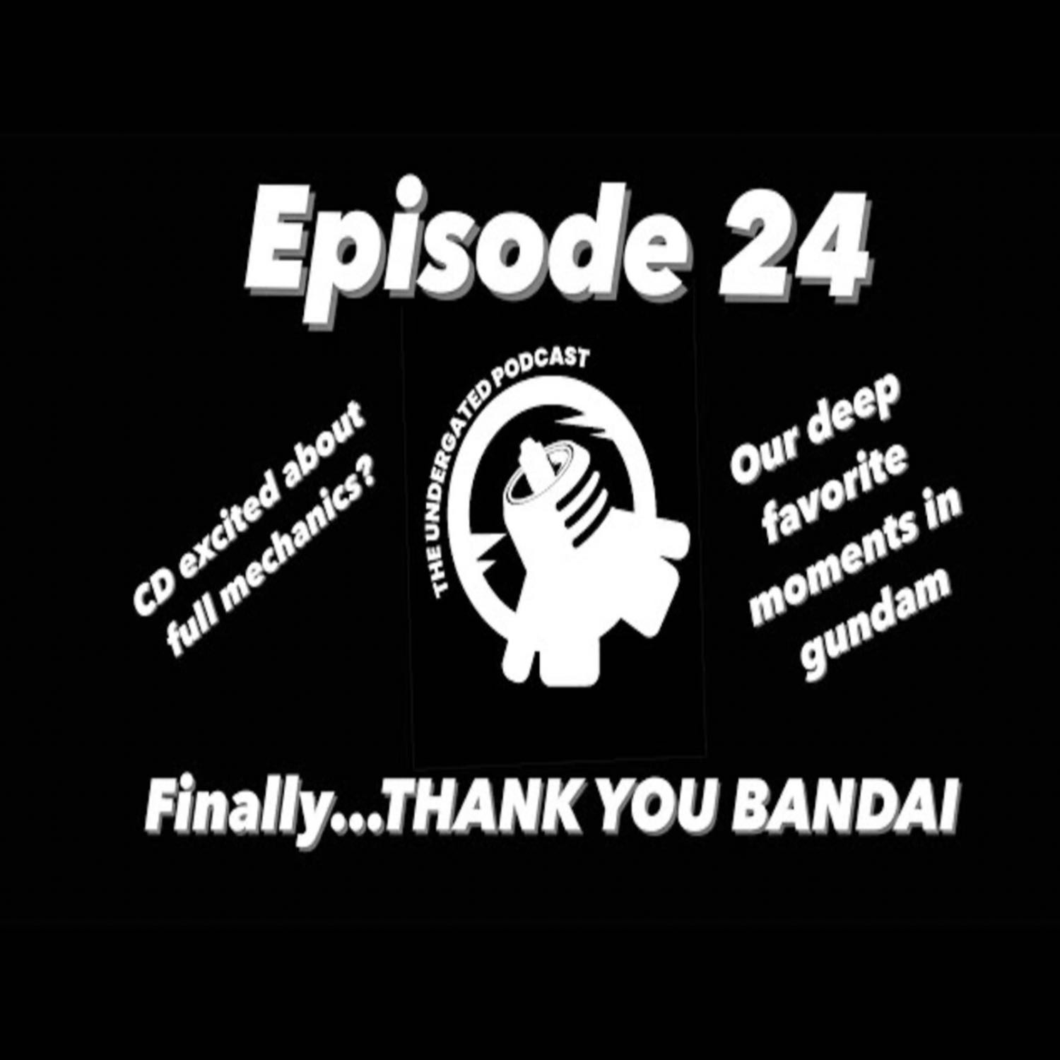 Ep. 24 Bandai has finally done it