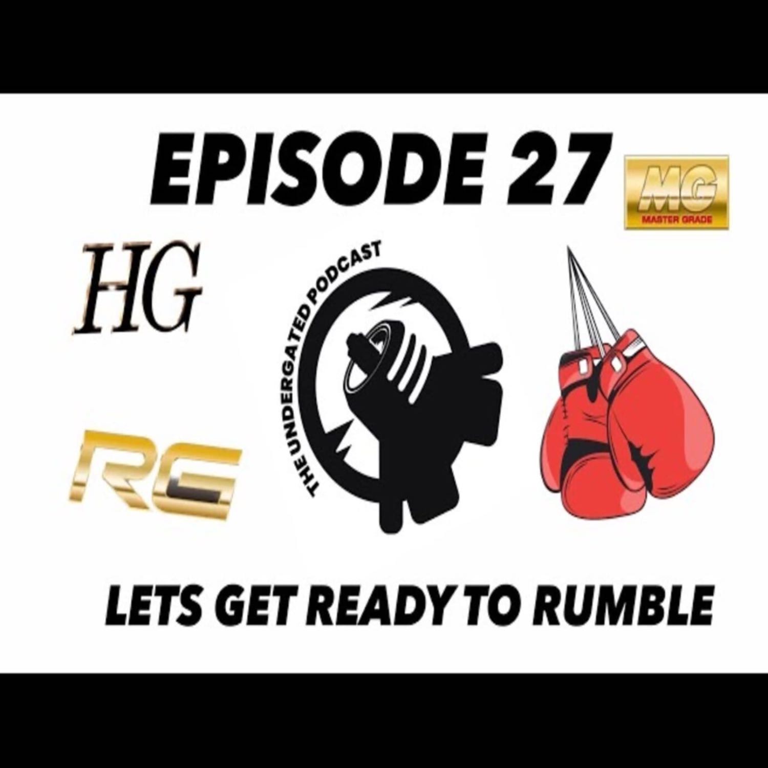 Ep. 27 Let’s get ready to rumble!!