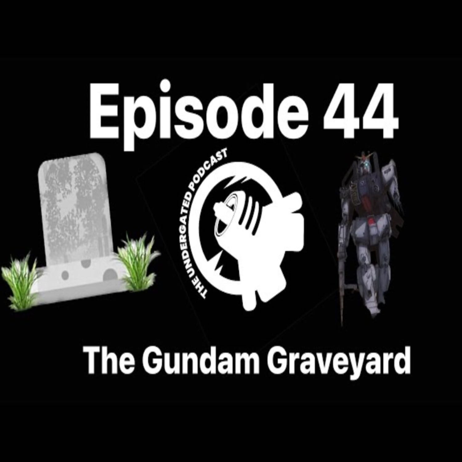 Ep. 44 The Gunpla Graveyard