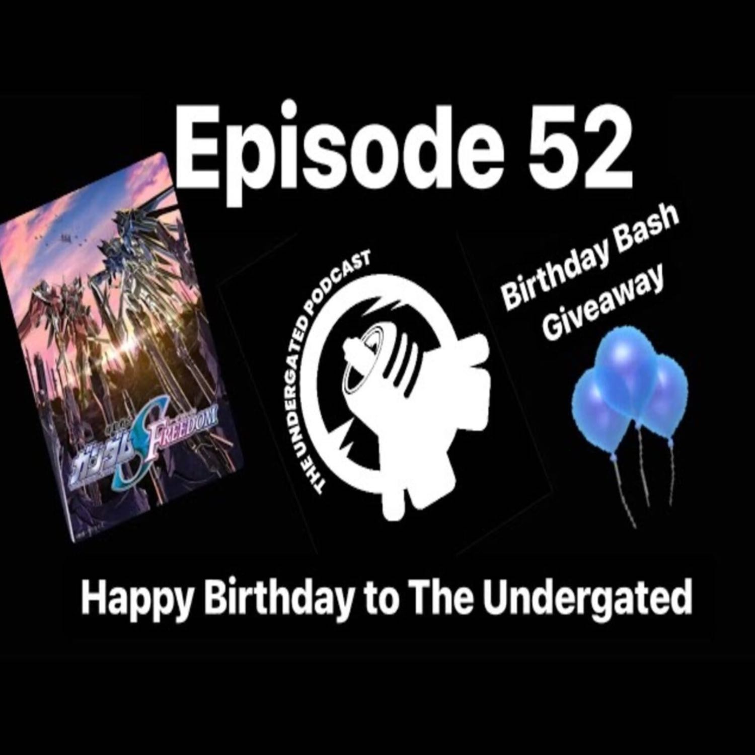 Ep. 52 - It’s been a WHOLE YEAR