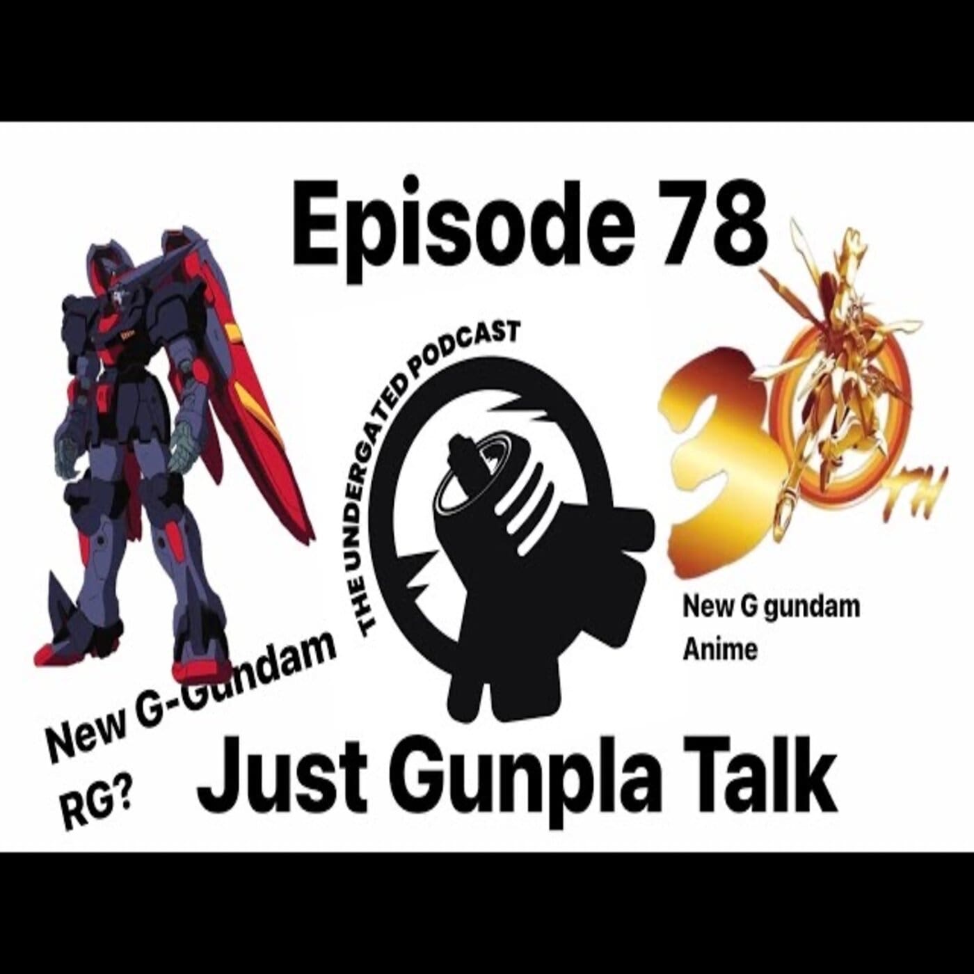 Ep. 78 Just Gunpla Talk