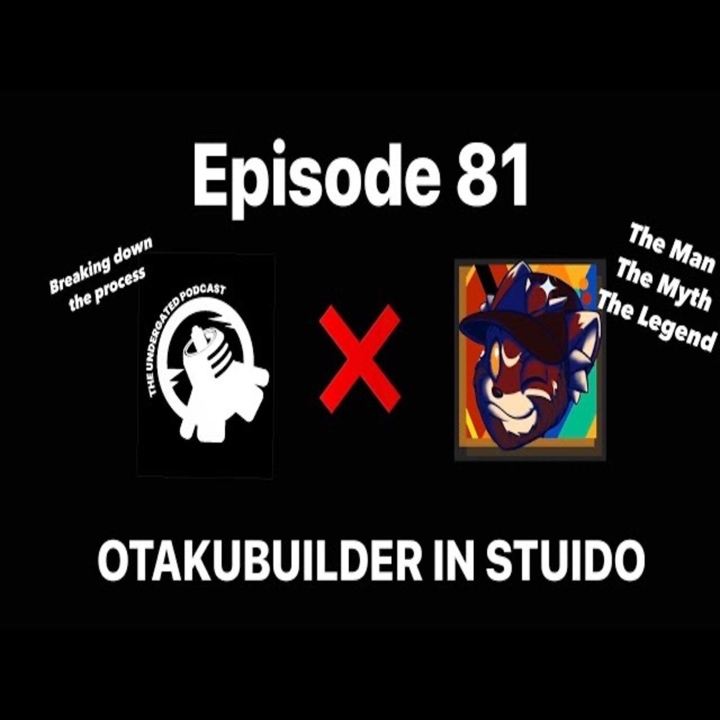 Ep. 81 The Otaku Way Ft Otaku Builder
