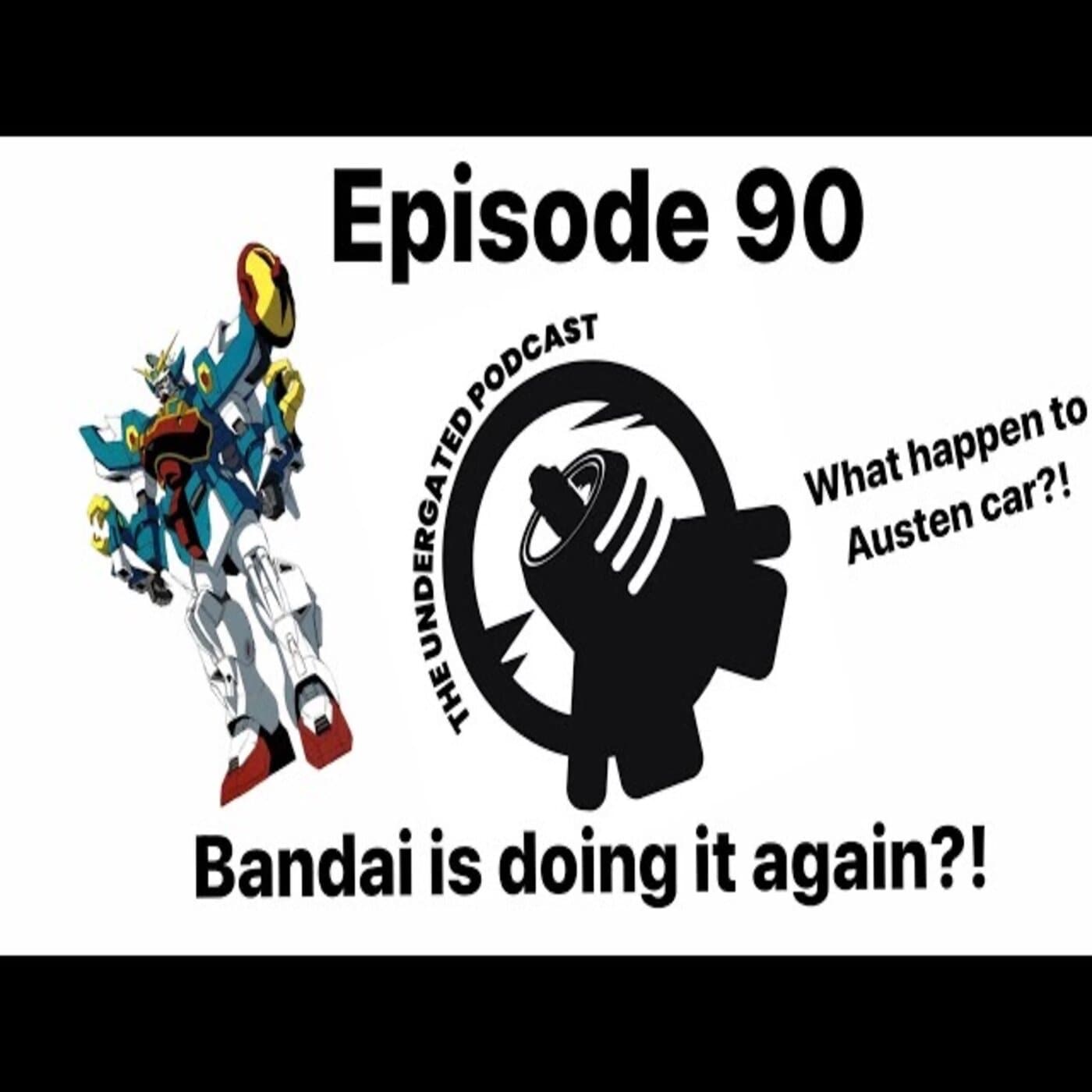 Ep. 90 BANDAI DOES IT AGAIN!