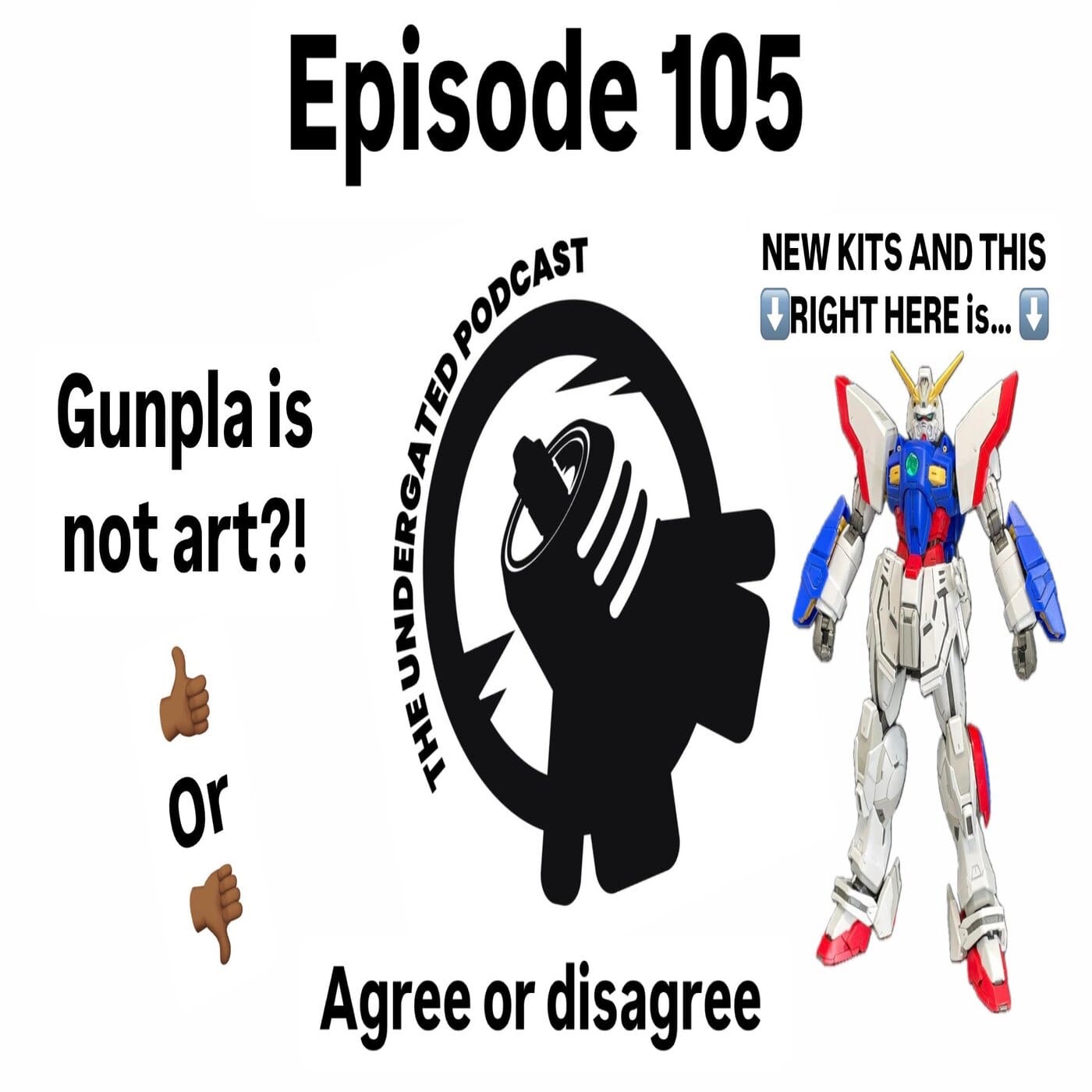 Ep. 105 Gunpla is not art!