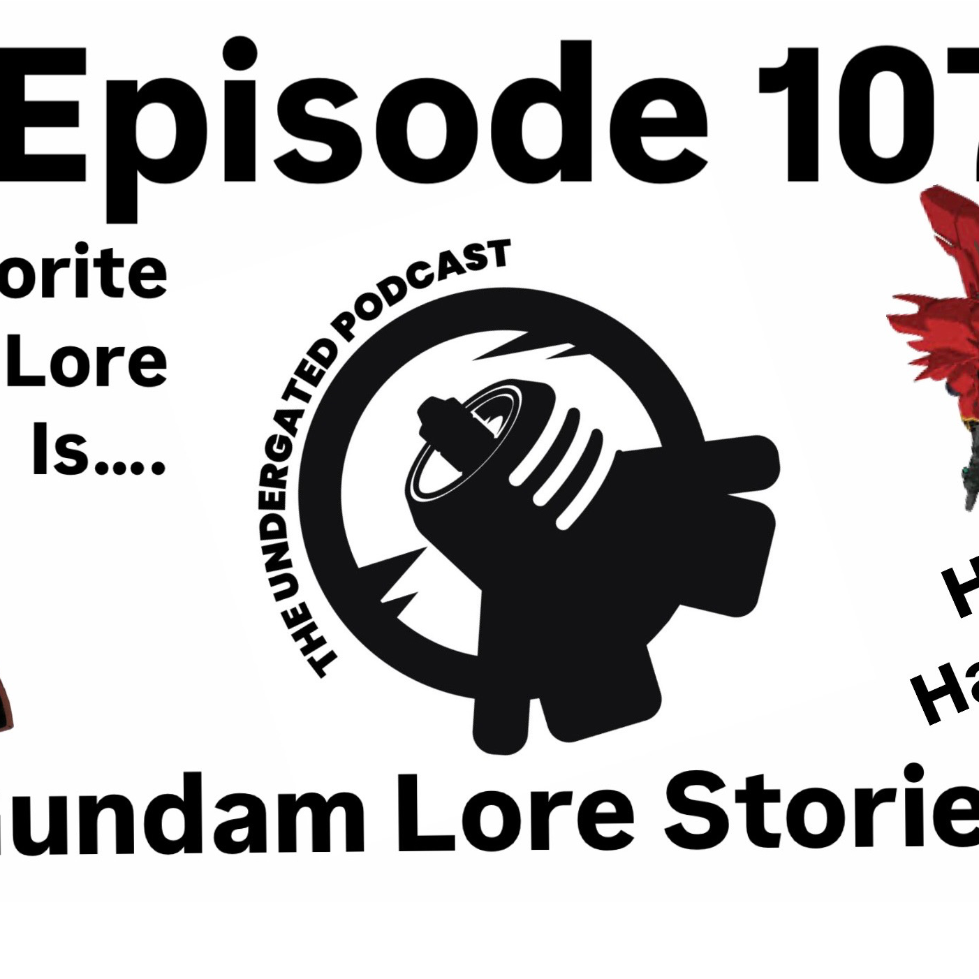 Ep. 107 Gundam Lore & More!
