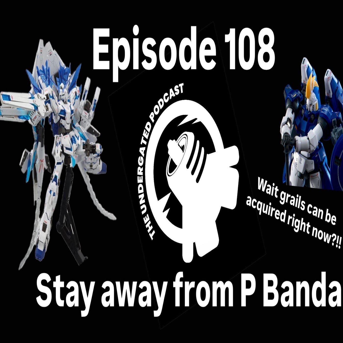 Ep. 108 Stay Away From PBandai