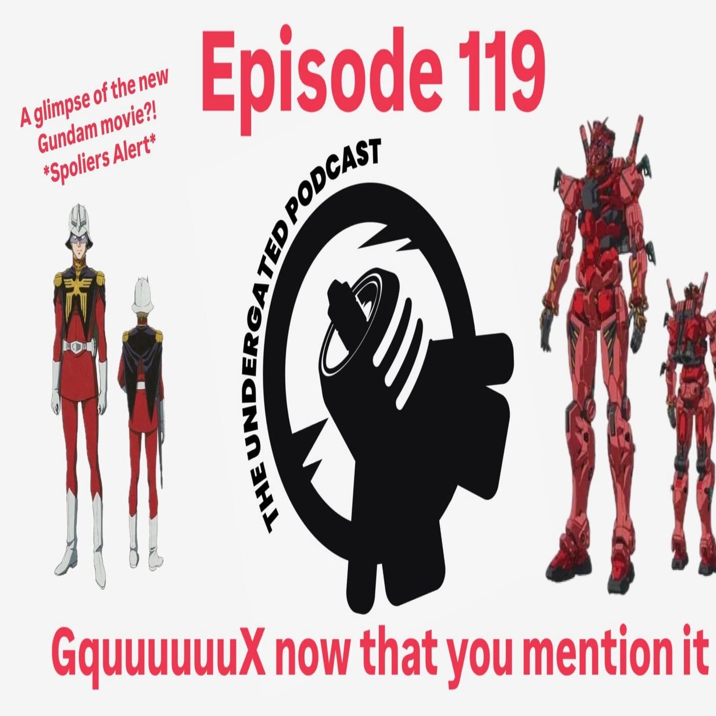 Ep. 119 GquuuuuuX might actually ….