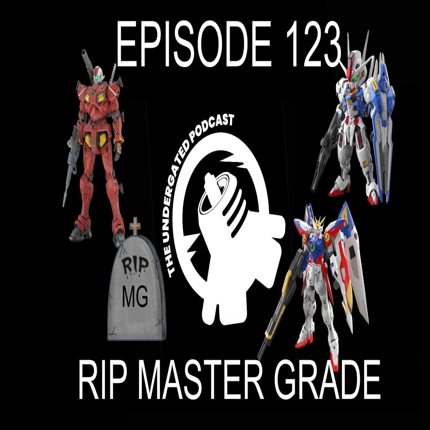 Ep. 123 RIP MASTER GRADE!