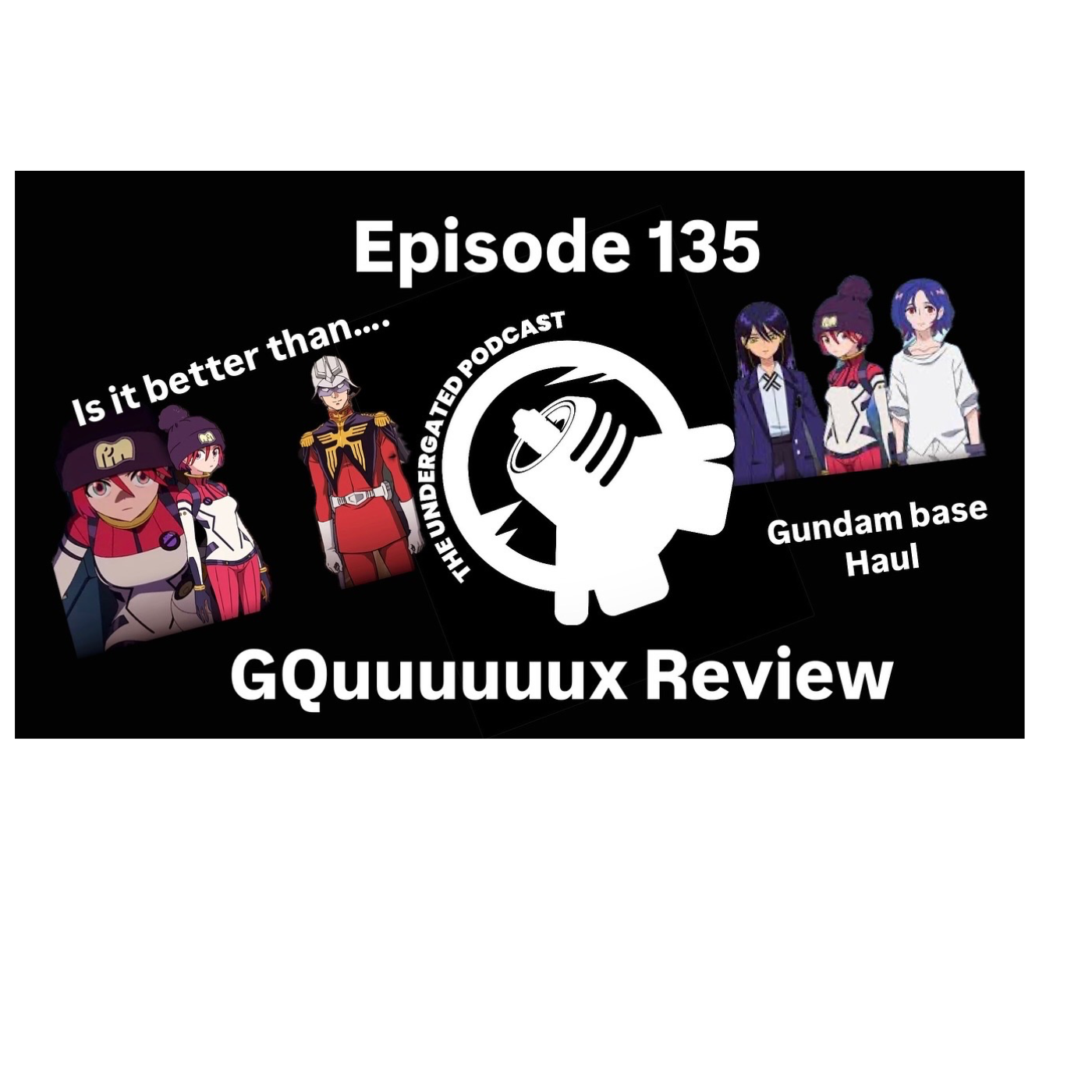 Ep. 135 The Gquuuuuux Review