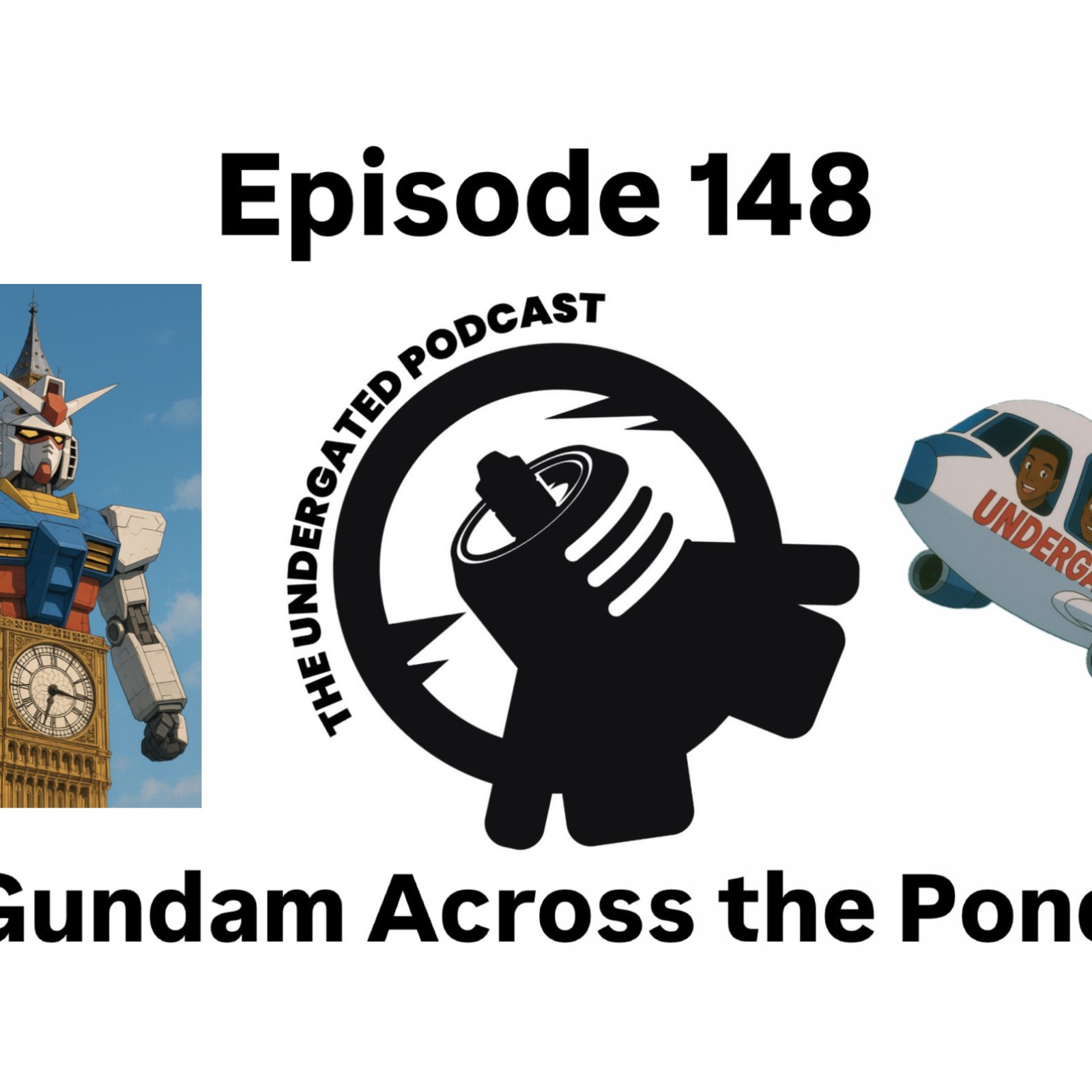 Ep. 148 Gundam Across the Pond ft Gundom_Uk