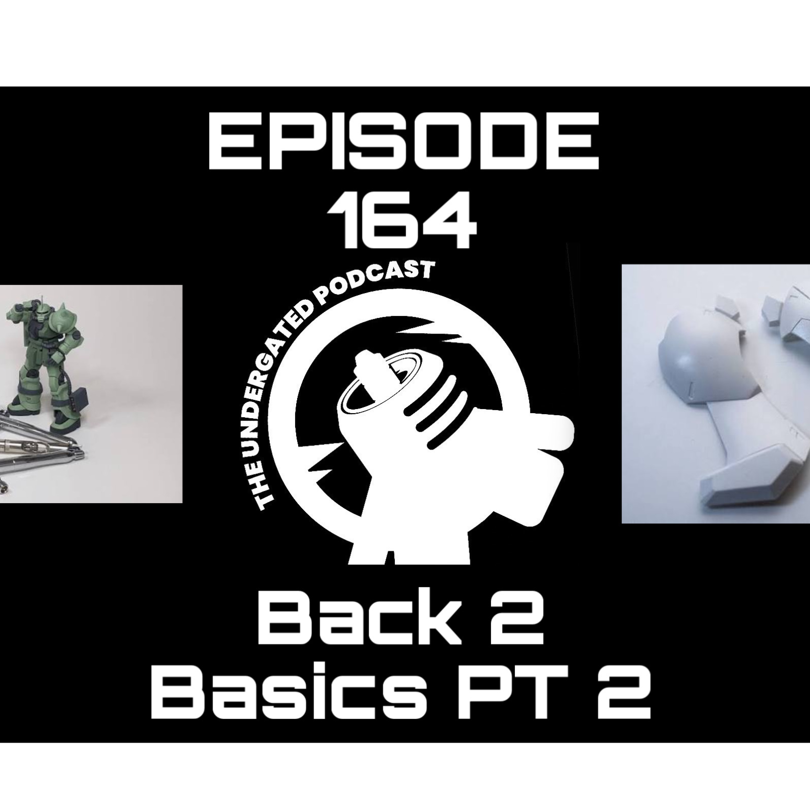 Ep. 164 Back 2 Basics PT 2