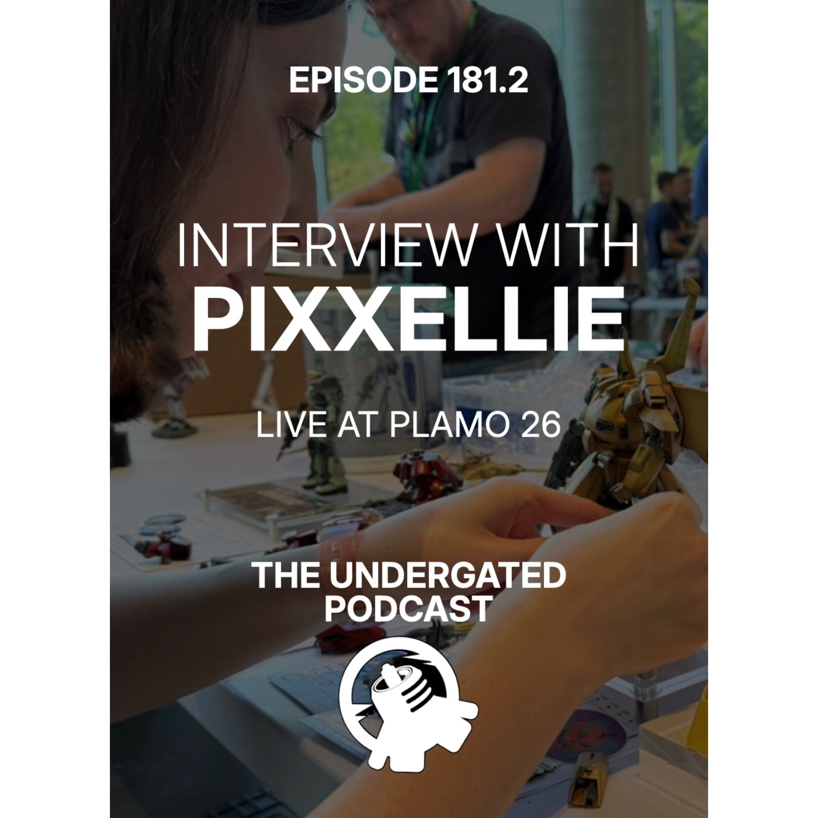 Ep. 181.2 - PIXELATED IN HER WORLD - The Plamo Experience with PixxEllie