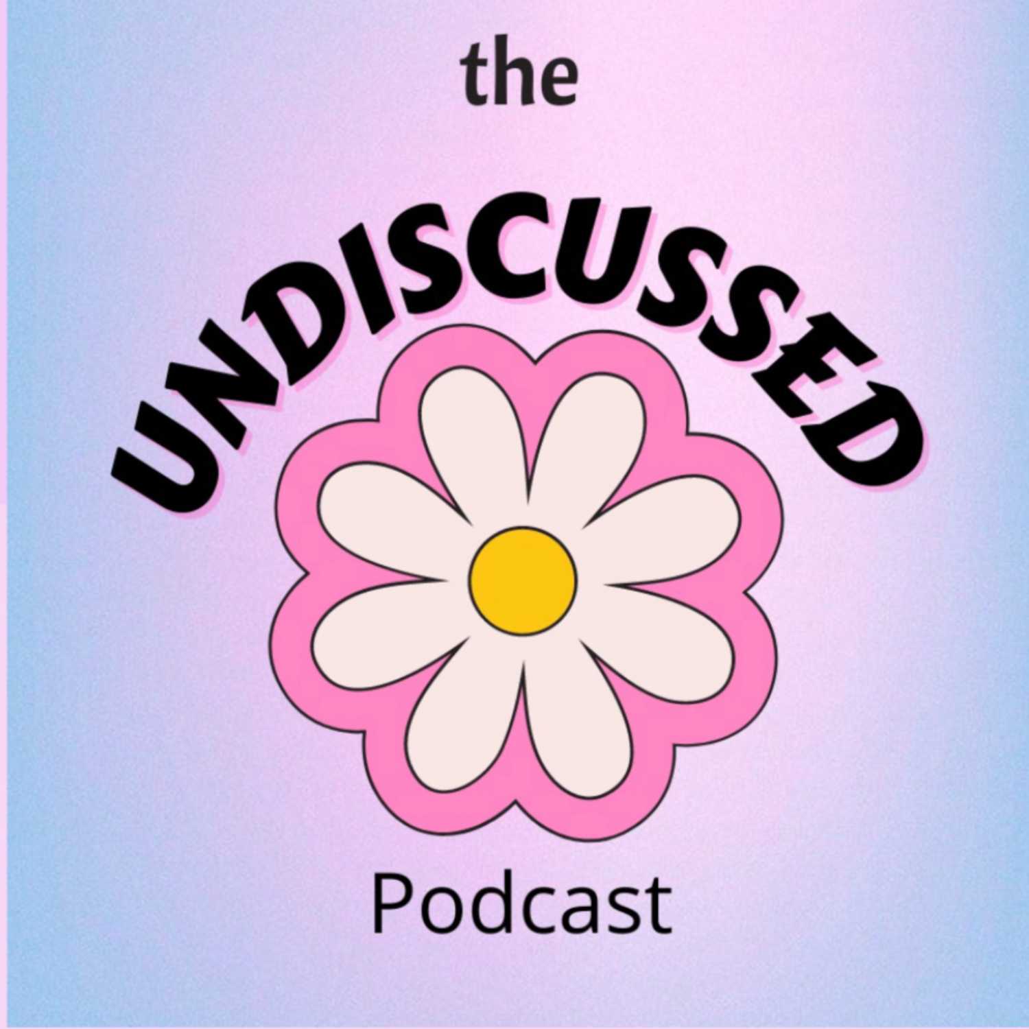 the undiscussed podcast