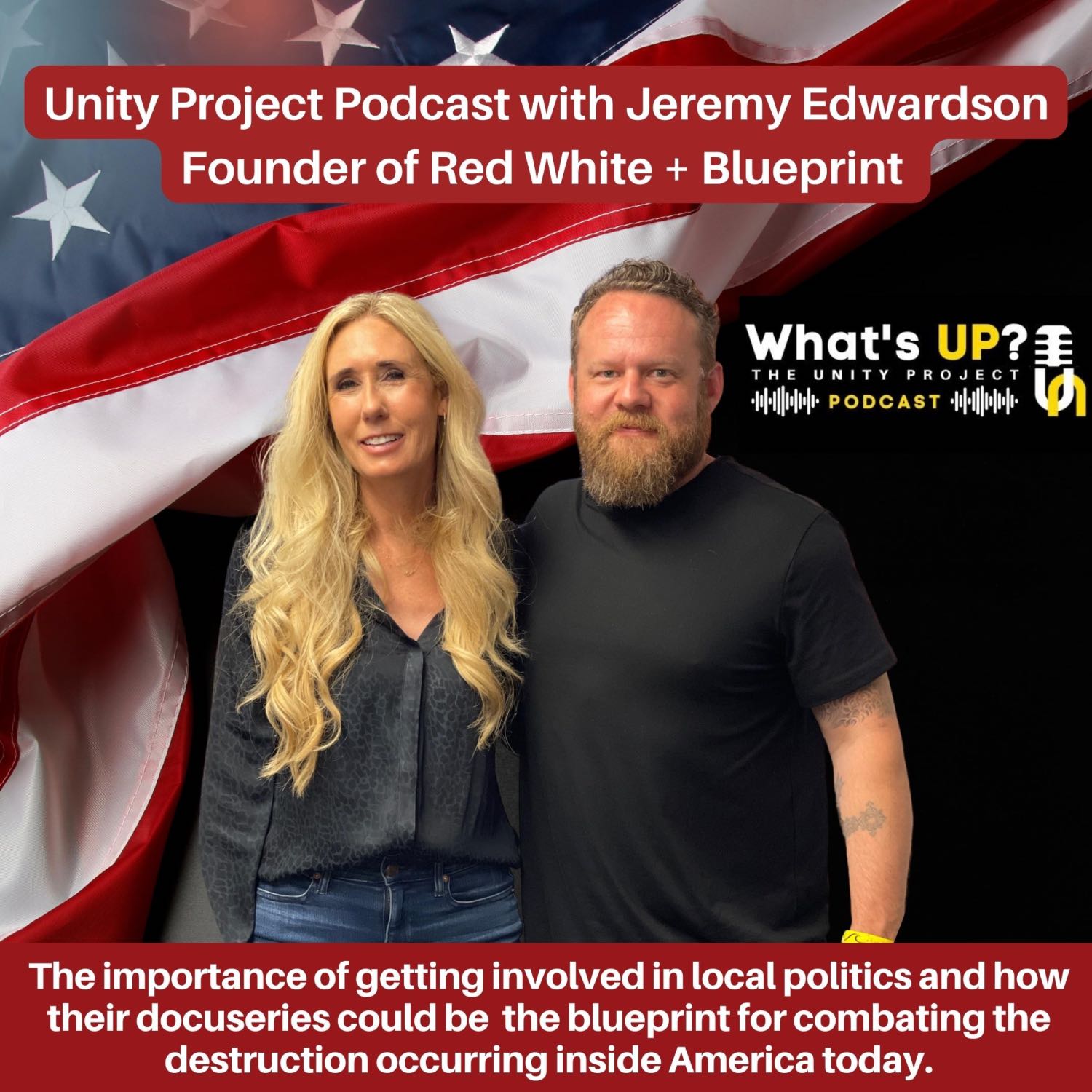 Ep. 14: Unity Project Podcast w/ Jeremy Edwardson, Founder of Red White + Blueprint
