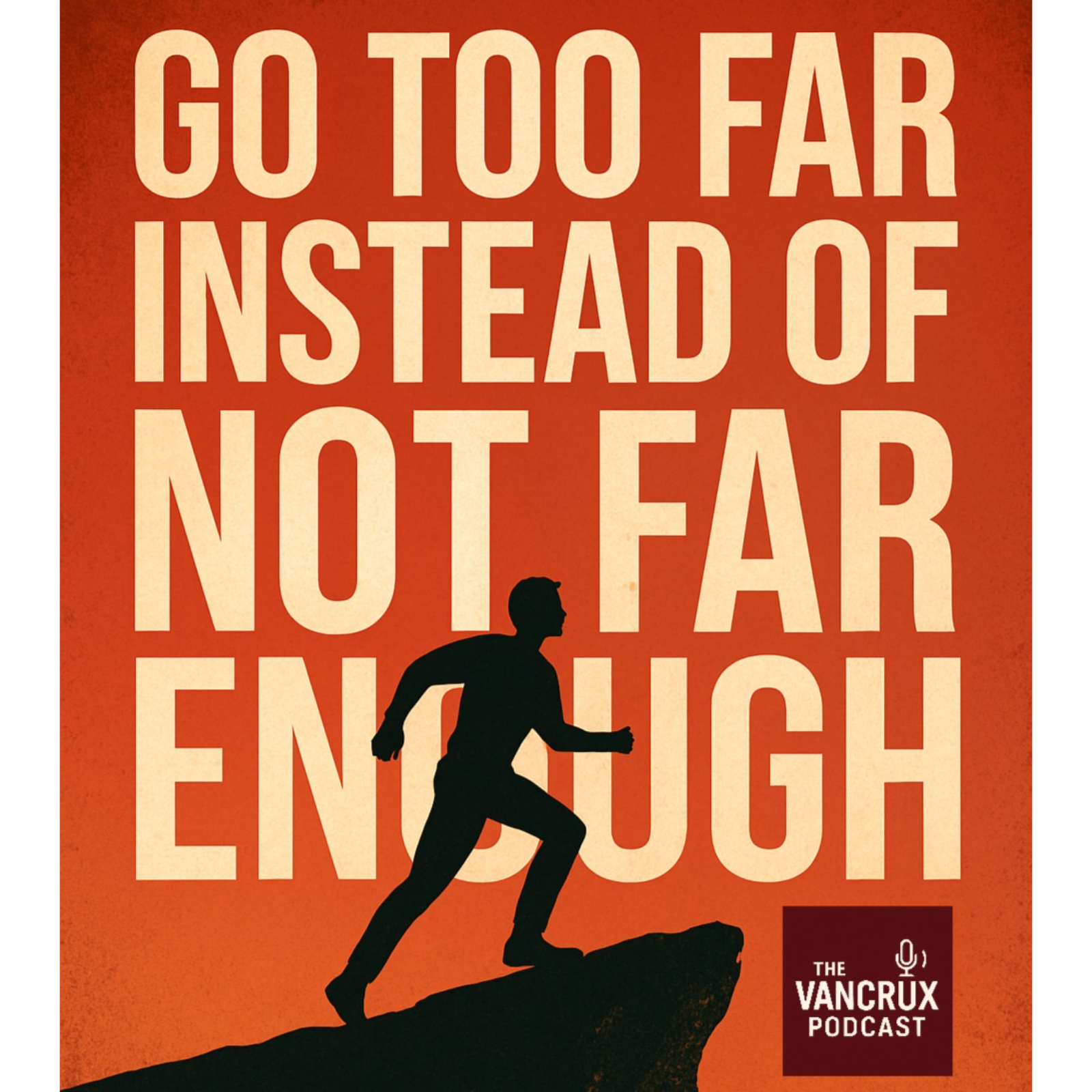 Go Too Far Instead of Not Far Enough