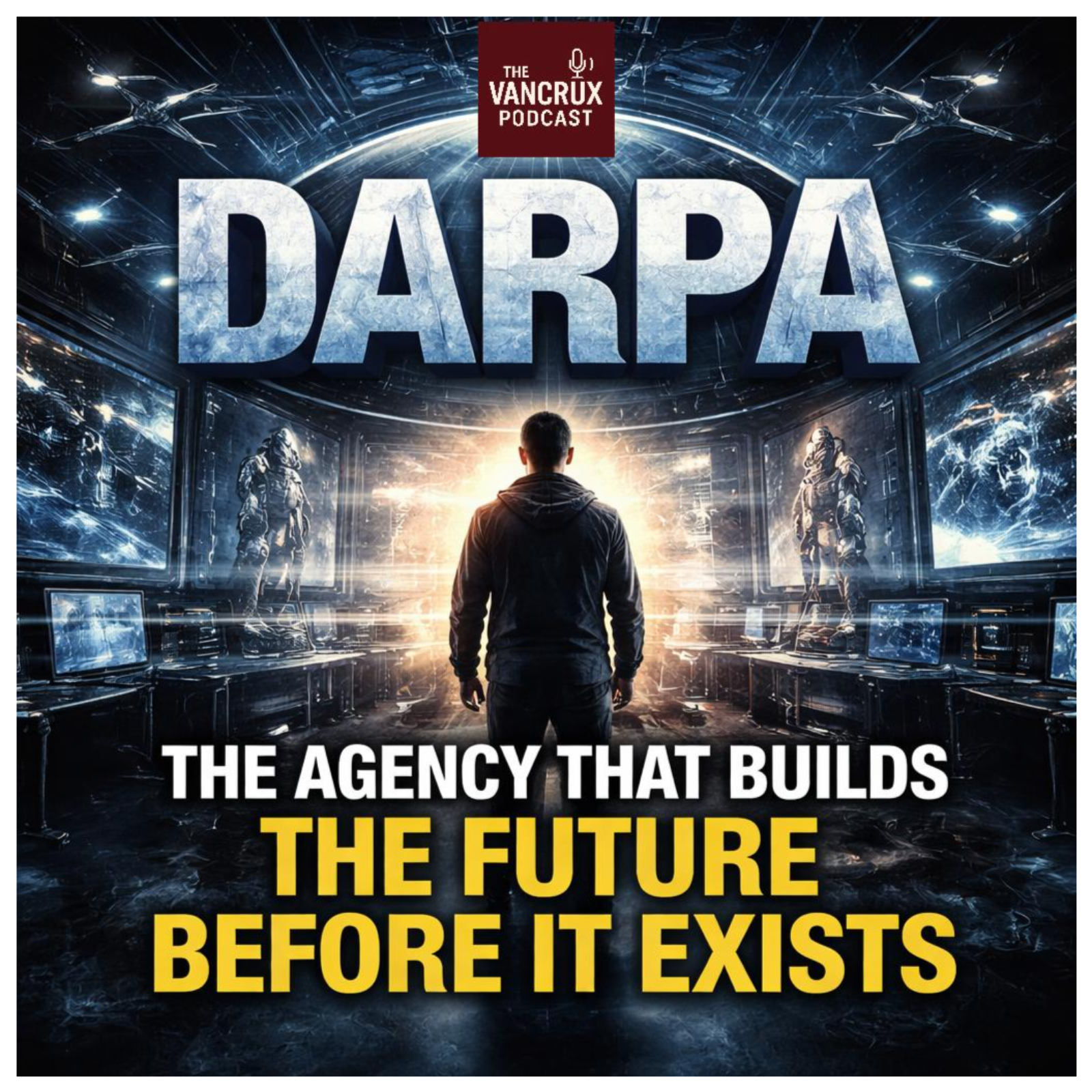 DARPA: The Agency That Builds The Future Before It Exists