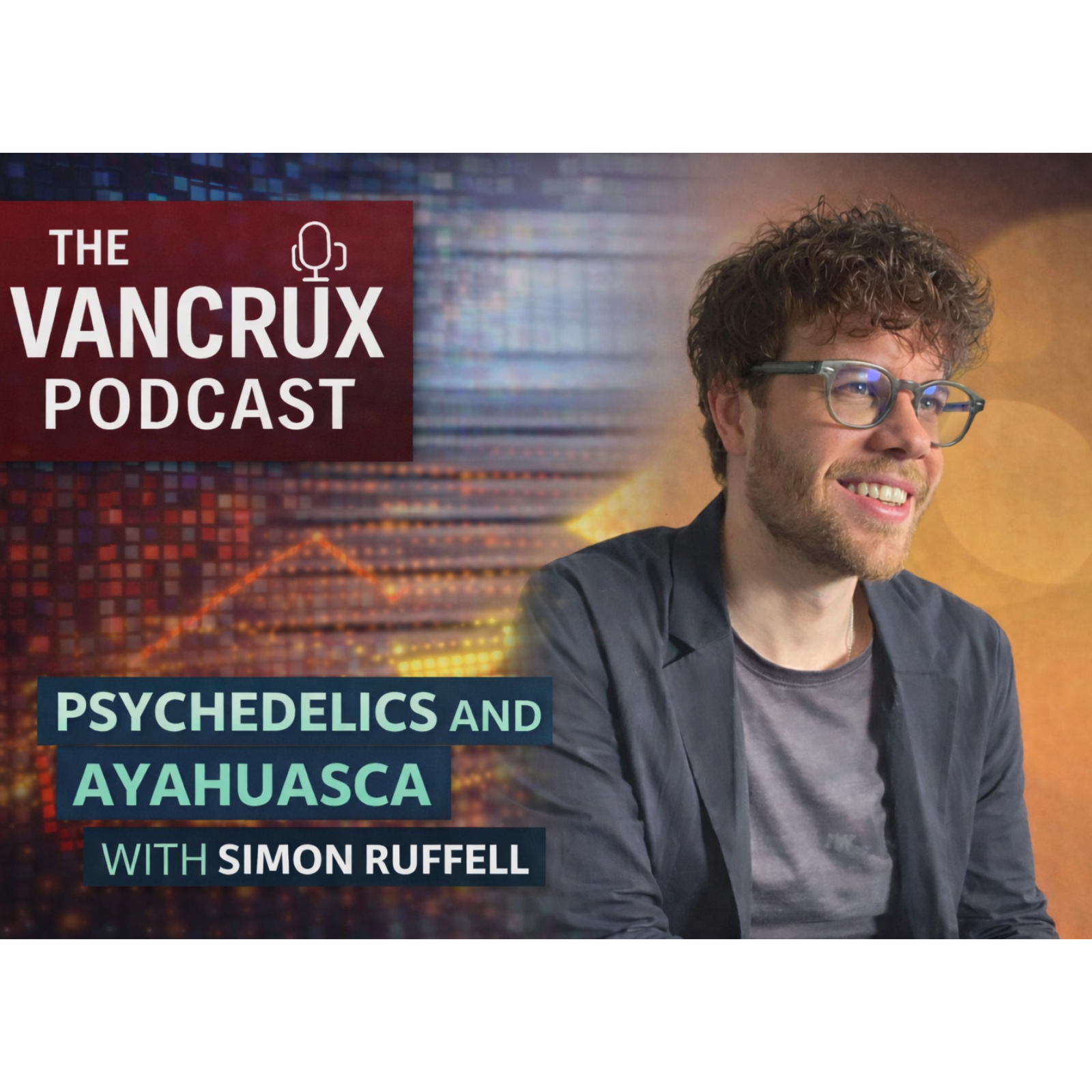 Psychedelics and Ayahuasca - with Simon Ruffell