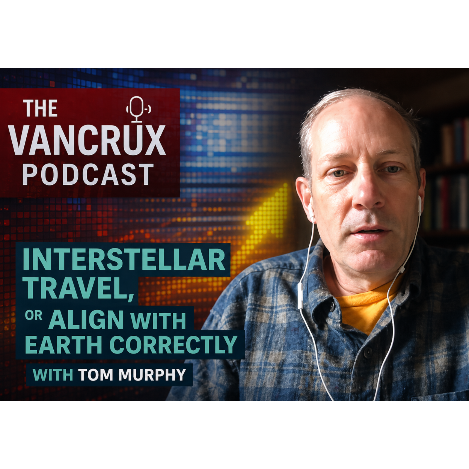 Interstellar Travel, or Align with Earth Correctly- with Tom Murphy