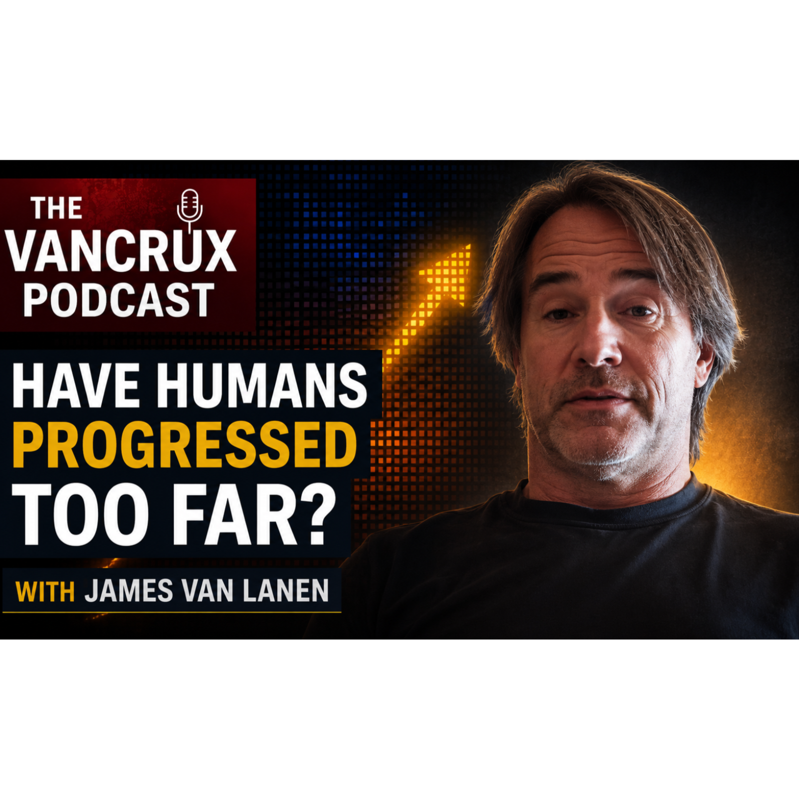 Have humans progressed too far? - with James Van Lanen episode artwork