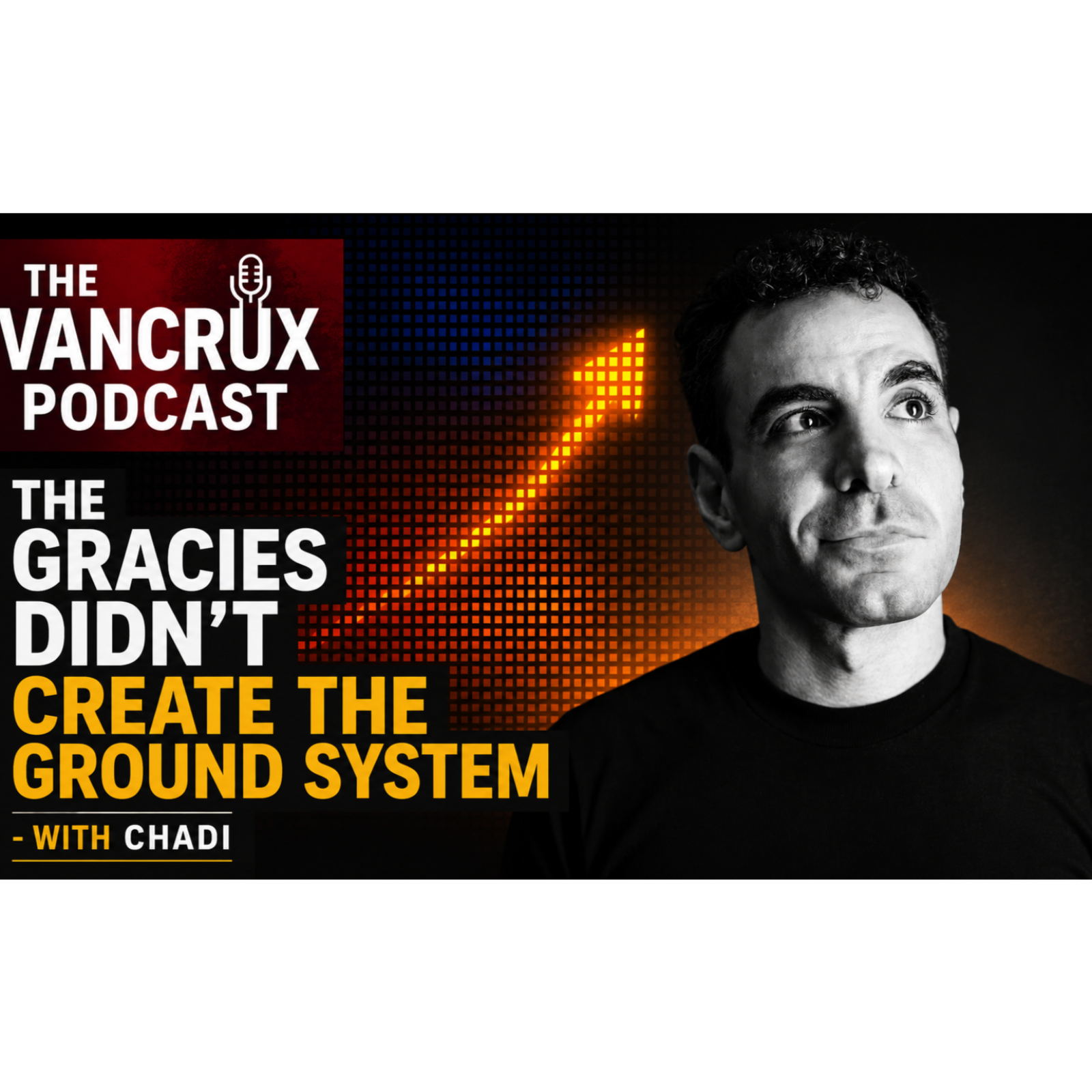 The Gracies Didn’t Create the Ground System – with Chadi episode artwork