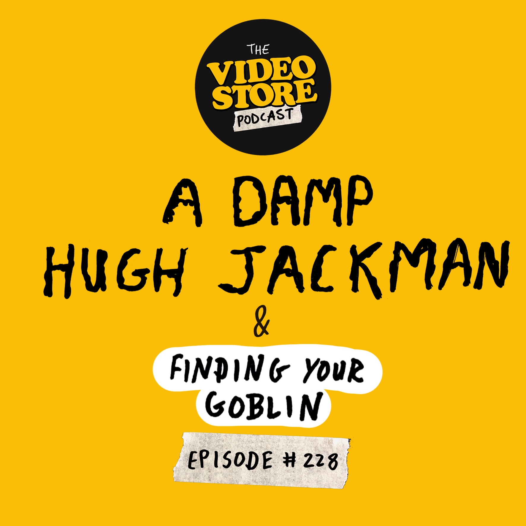 A Damp Hugh Jackman & Finding Your Goblin