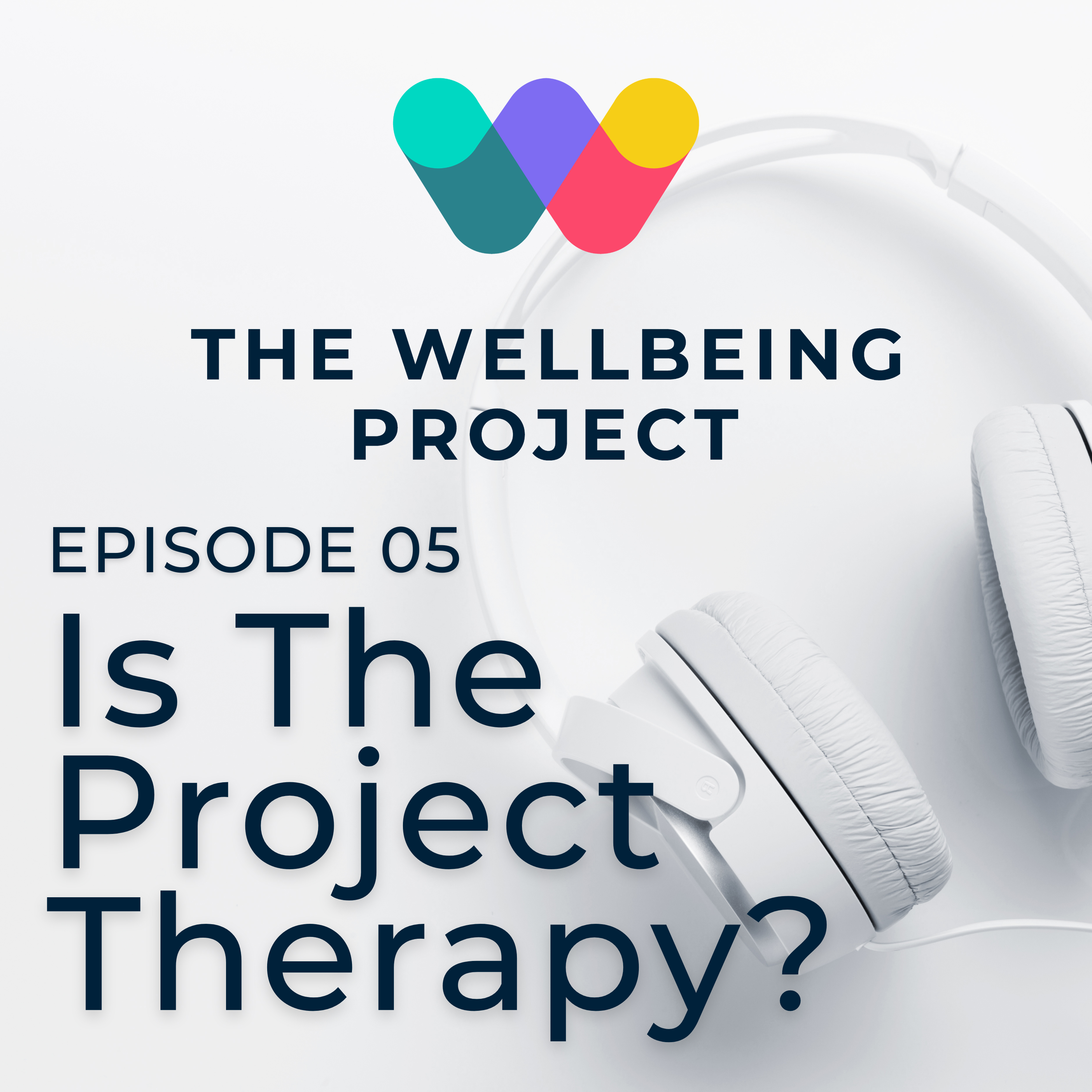 Ep 5: Is The Project Therapy?