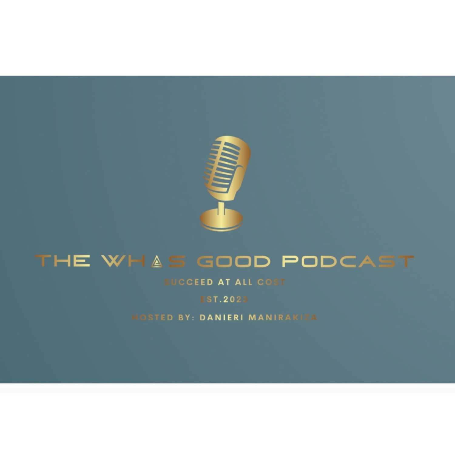 The Whas Good Podcast podcast artwork