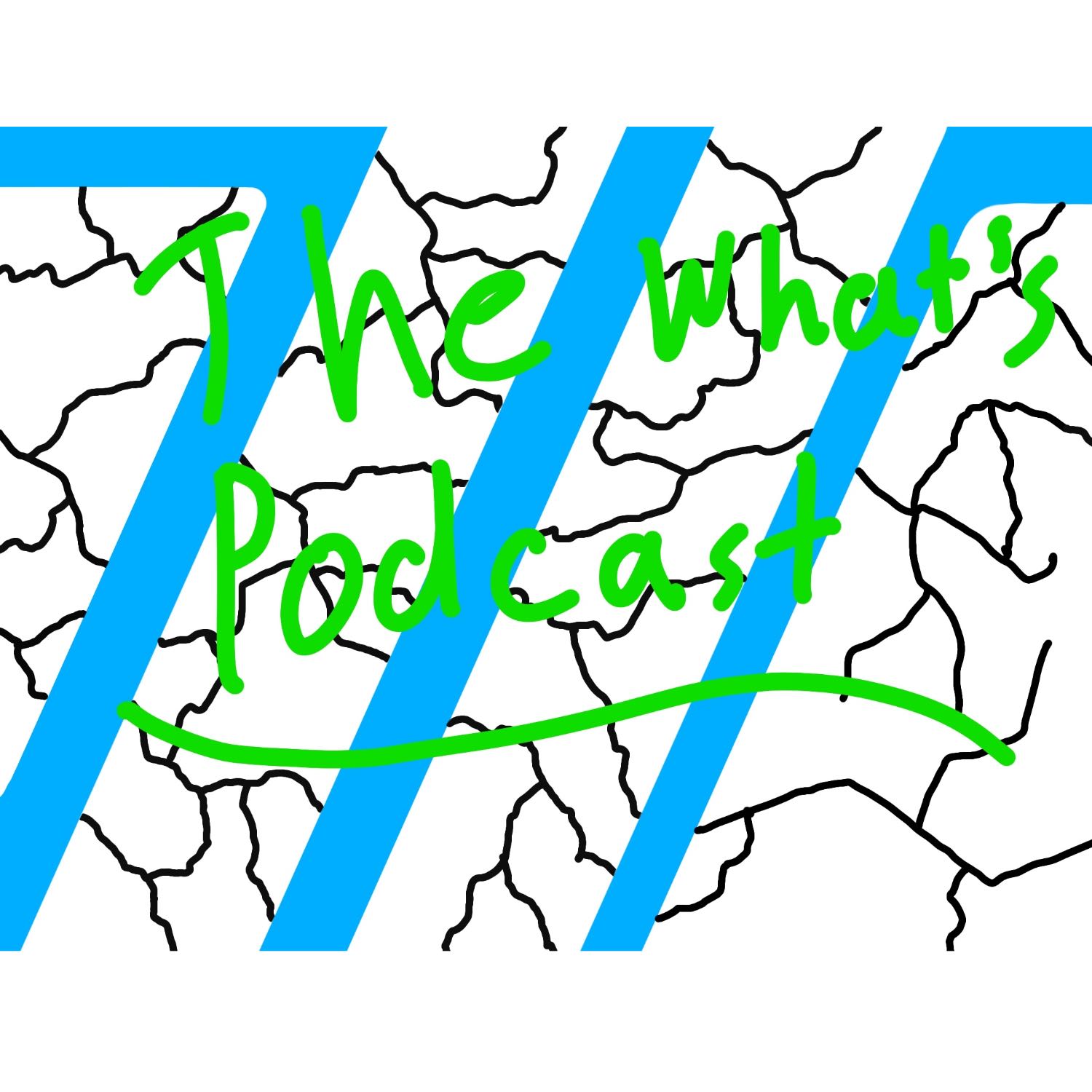 The What’s Podcast