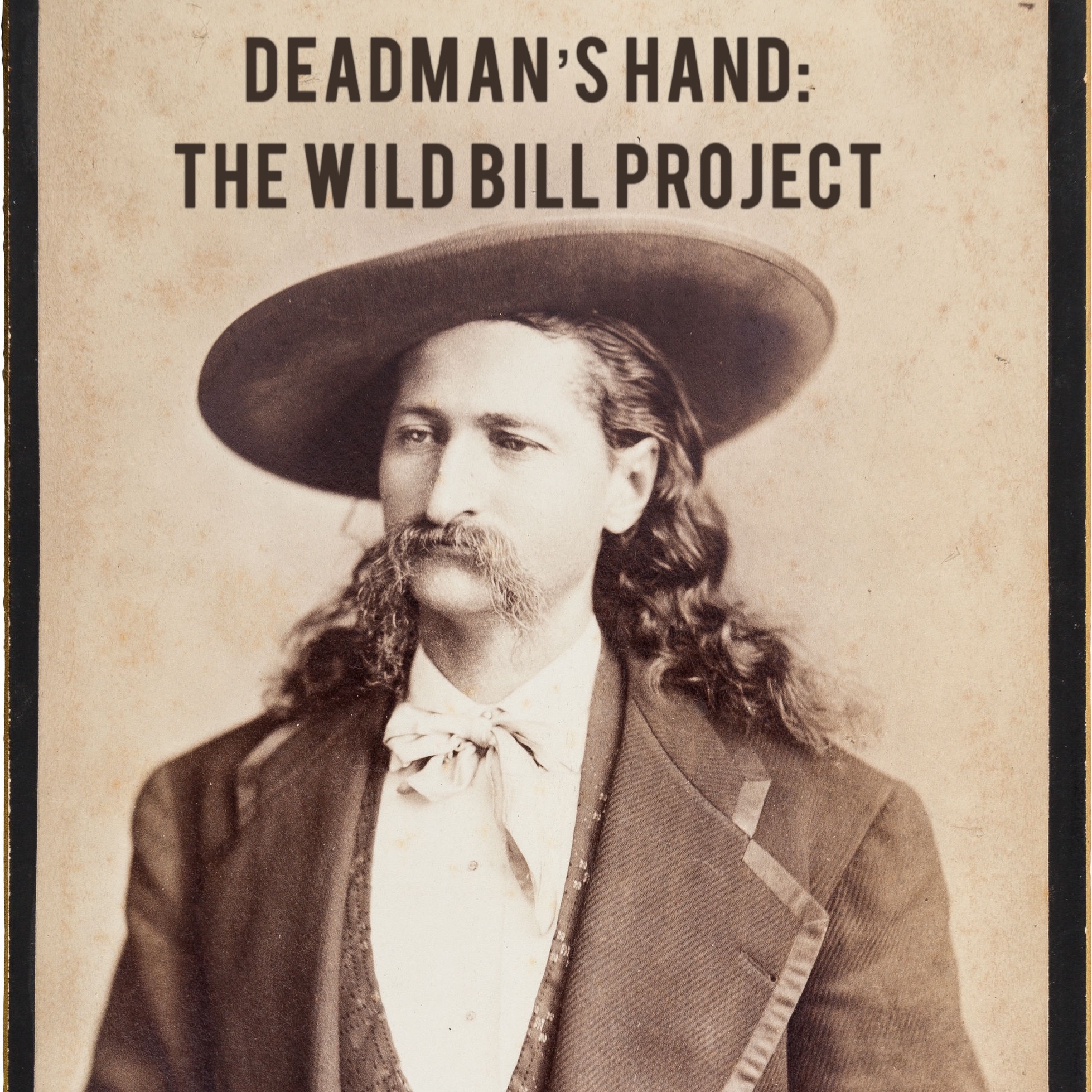 Deadman's Hand: The Wild Bill Hickok Project