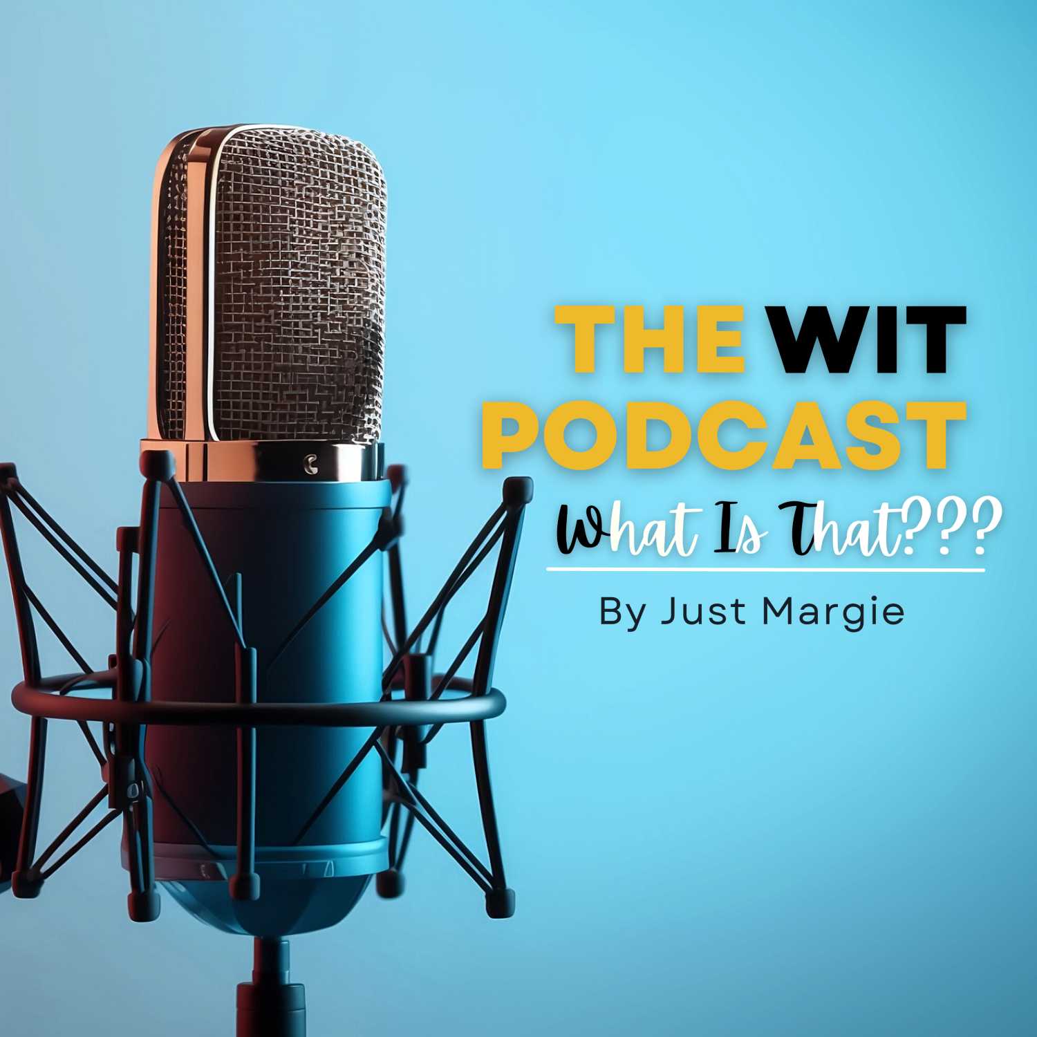 The Wit Podcast: What Is That?