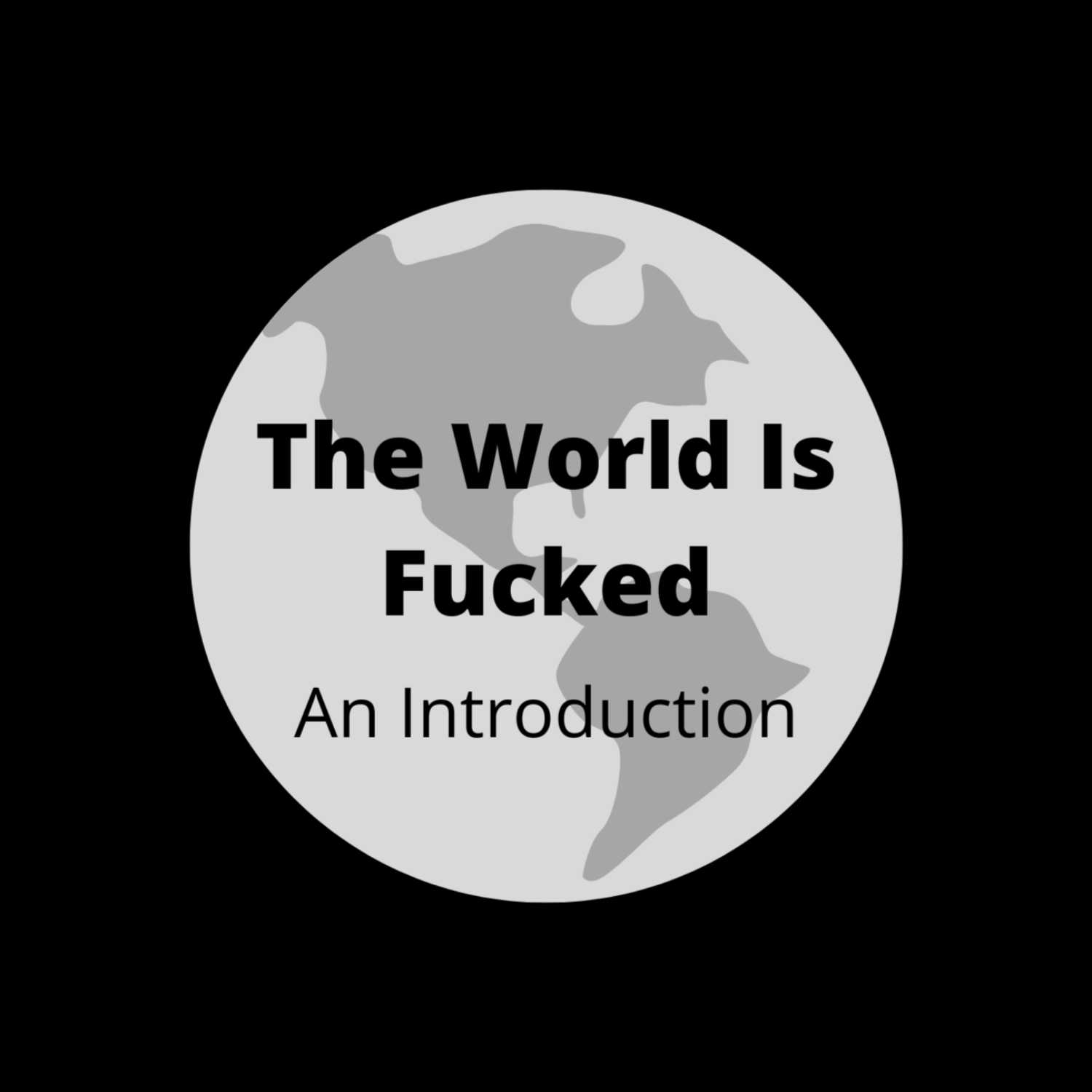 The World Is Fucked