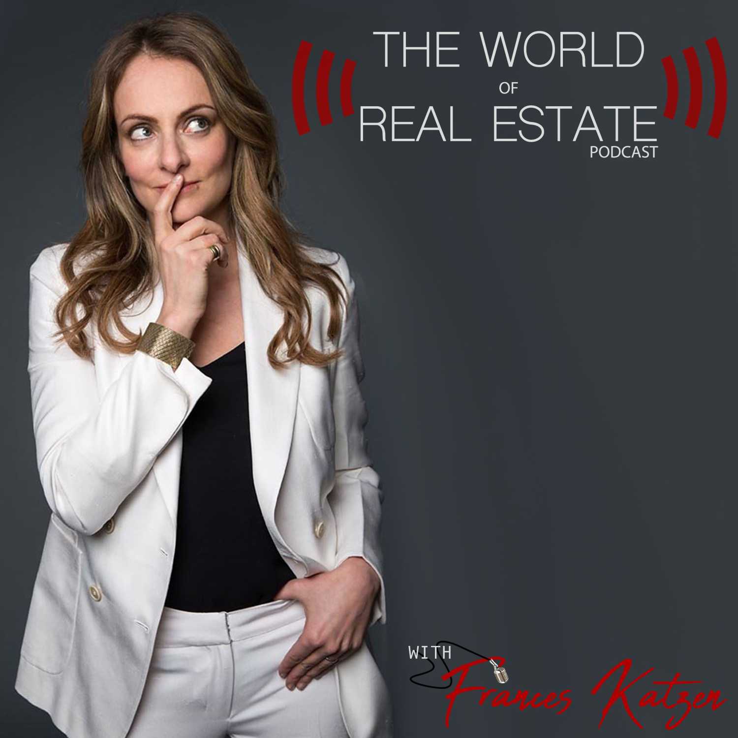 The World of Real Estate with Frances Katzen