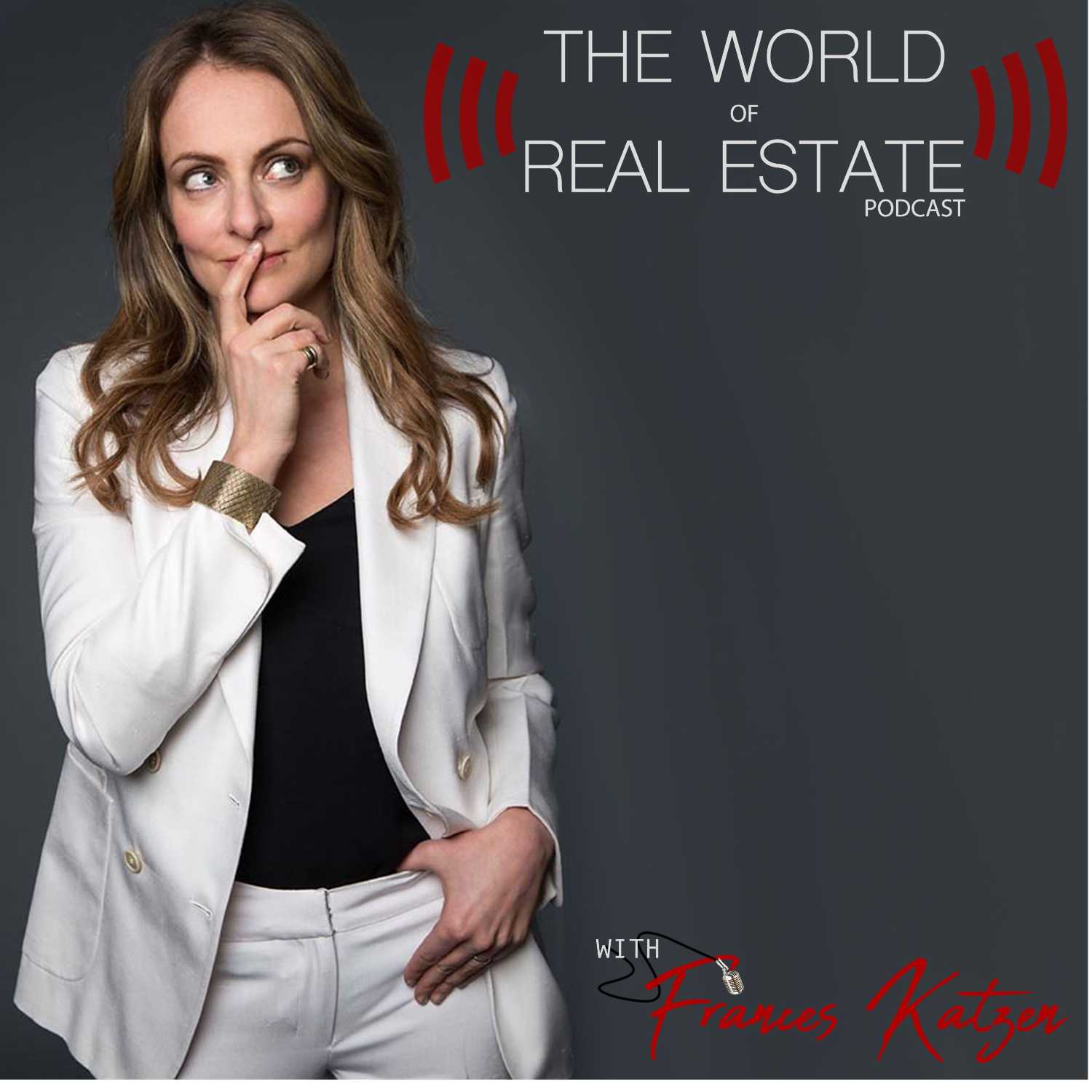 The World of Real Estate with Frances Katzen