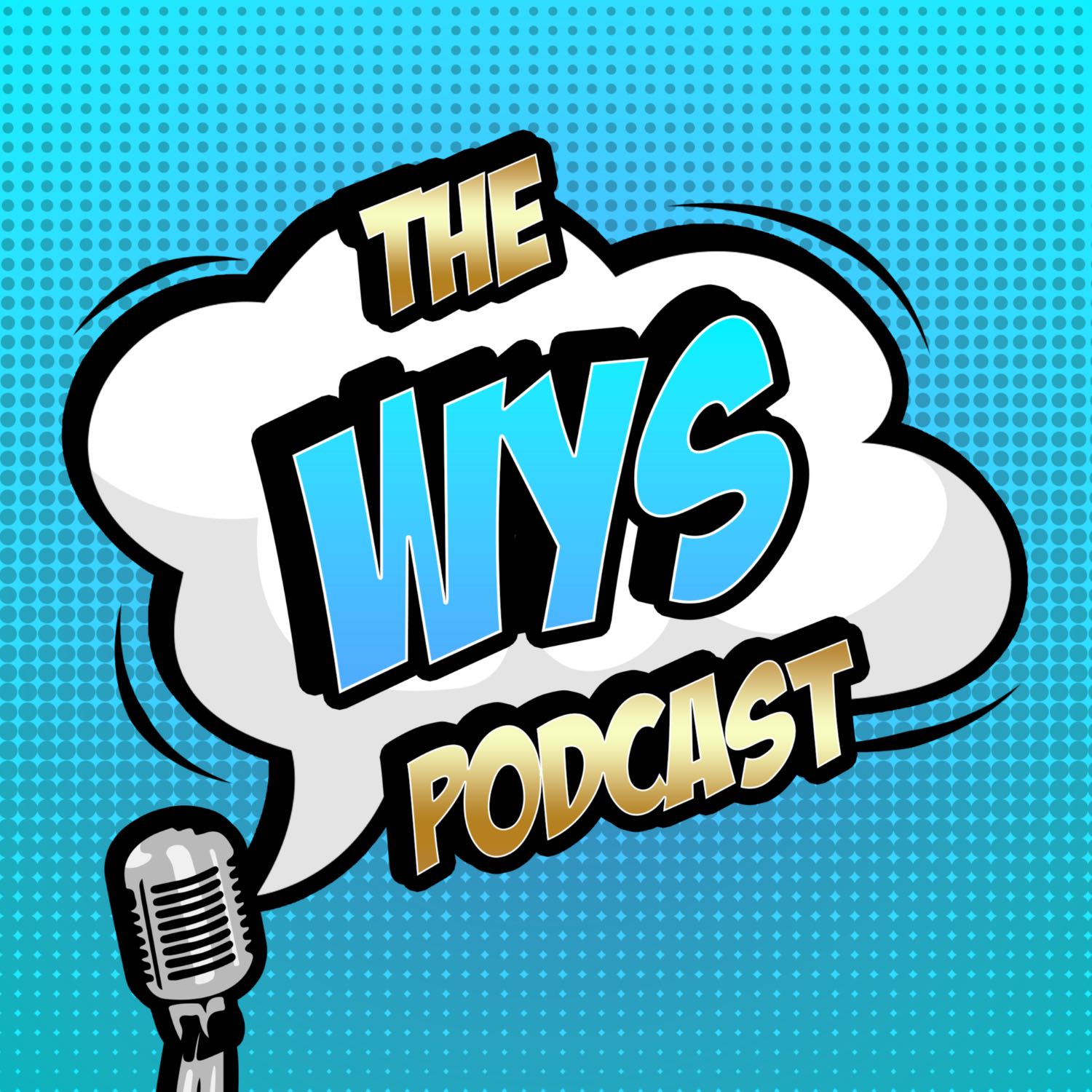 The WYS Podcast