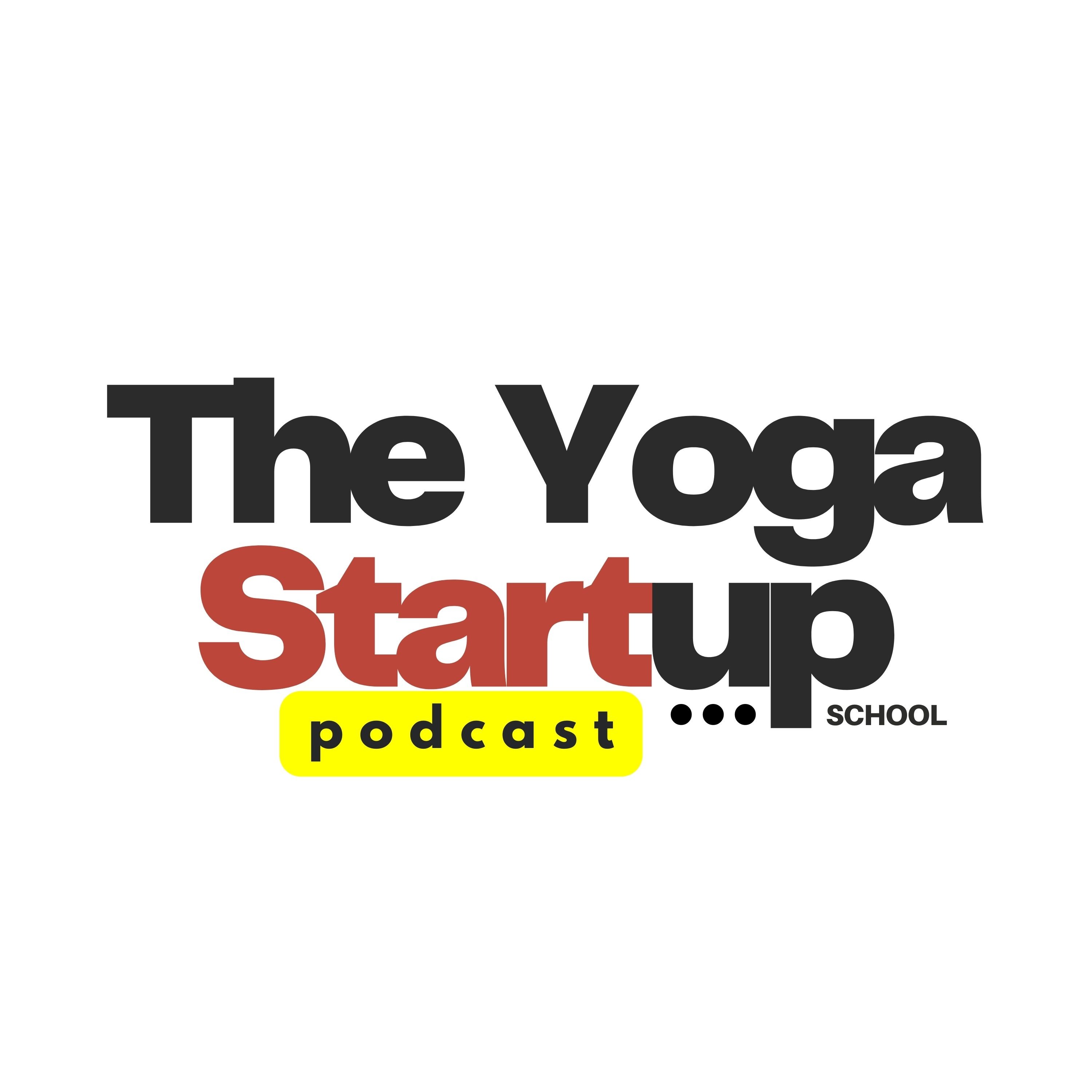 The Yoga Startup: The Value of Your Unique Personality in Yoga Business - Featuring Yoga Teacher, Sara Koopmann