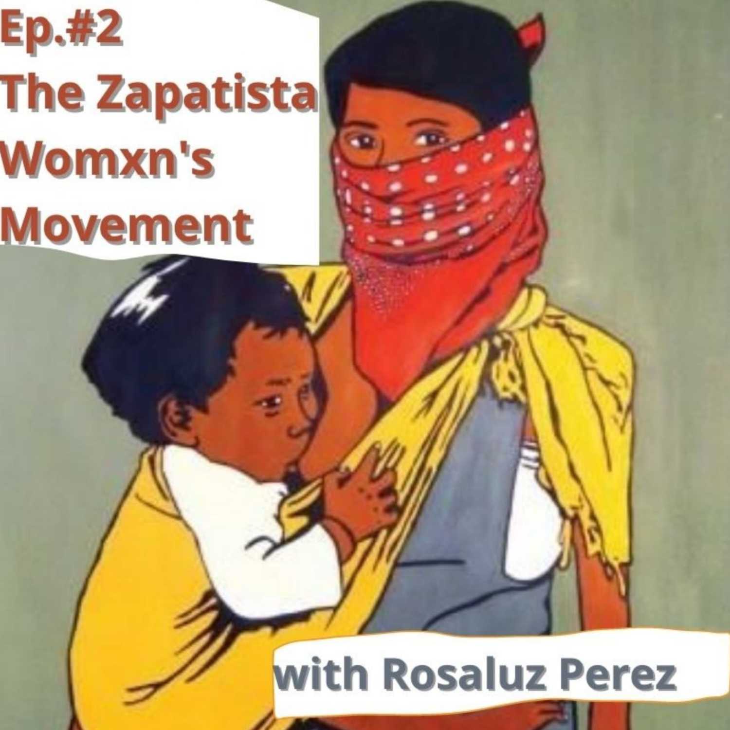 Episode 2: The Zapatista Womxn's Movement