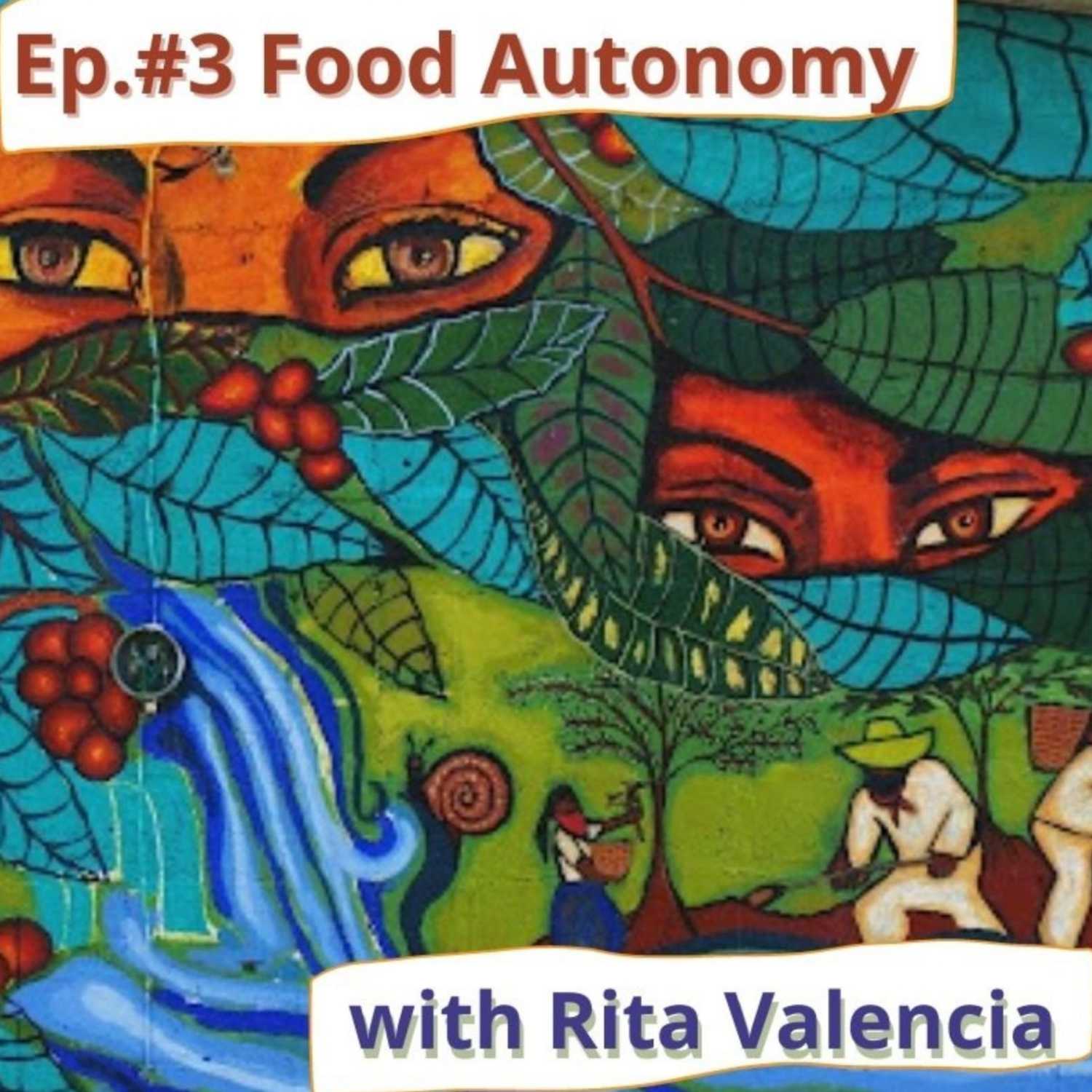 Episode 3: Food Autonomy