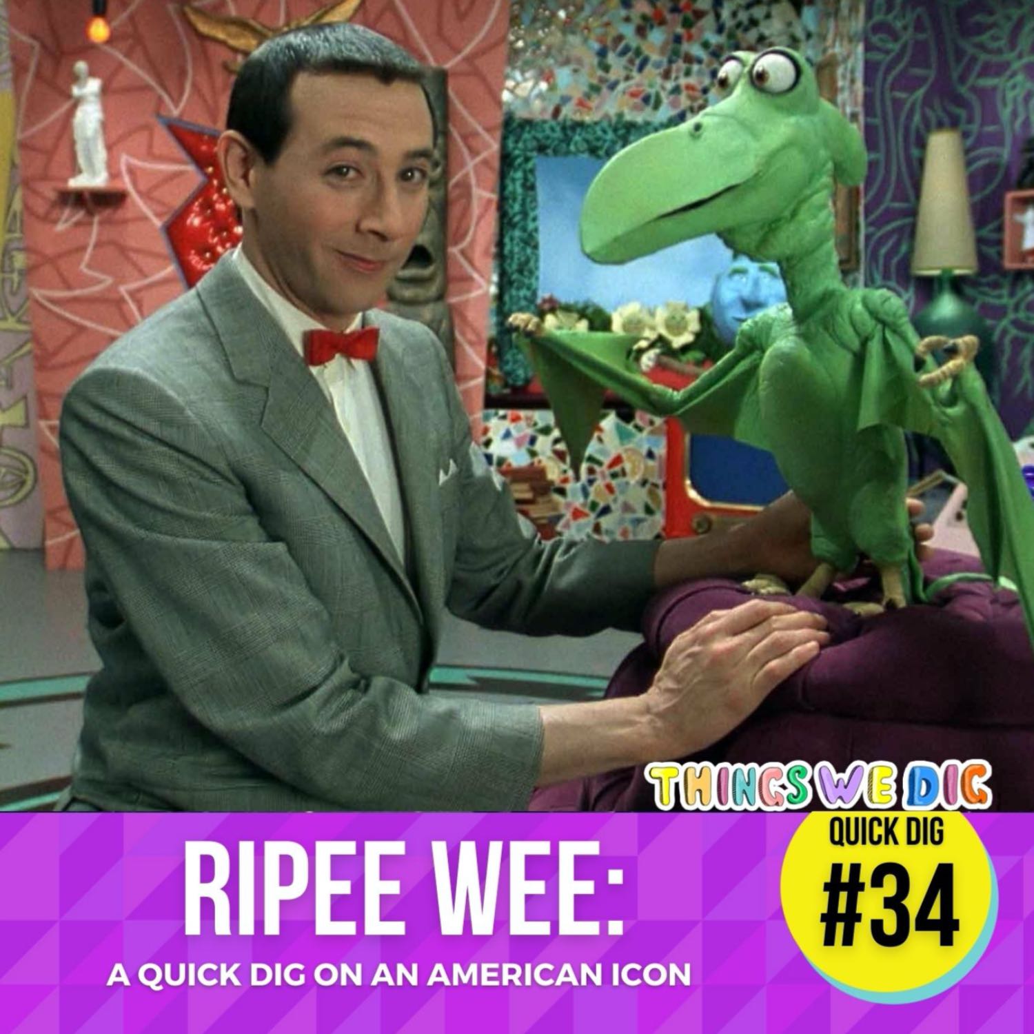 Quick Dig #34 RIPee Wee: A Quick Dig On An American Icon.