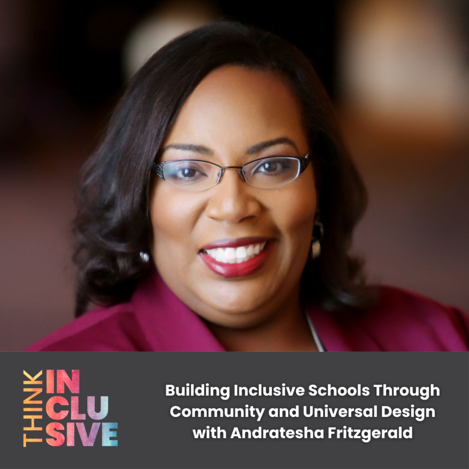 Building Inclusive Schools Through Community and Universal Design with Andratesha Fritzgerald