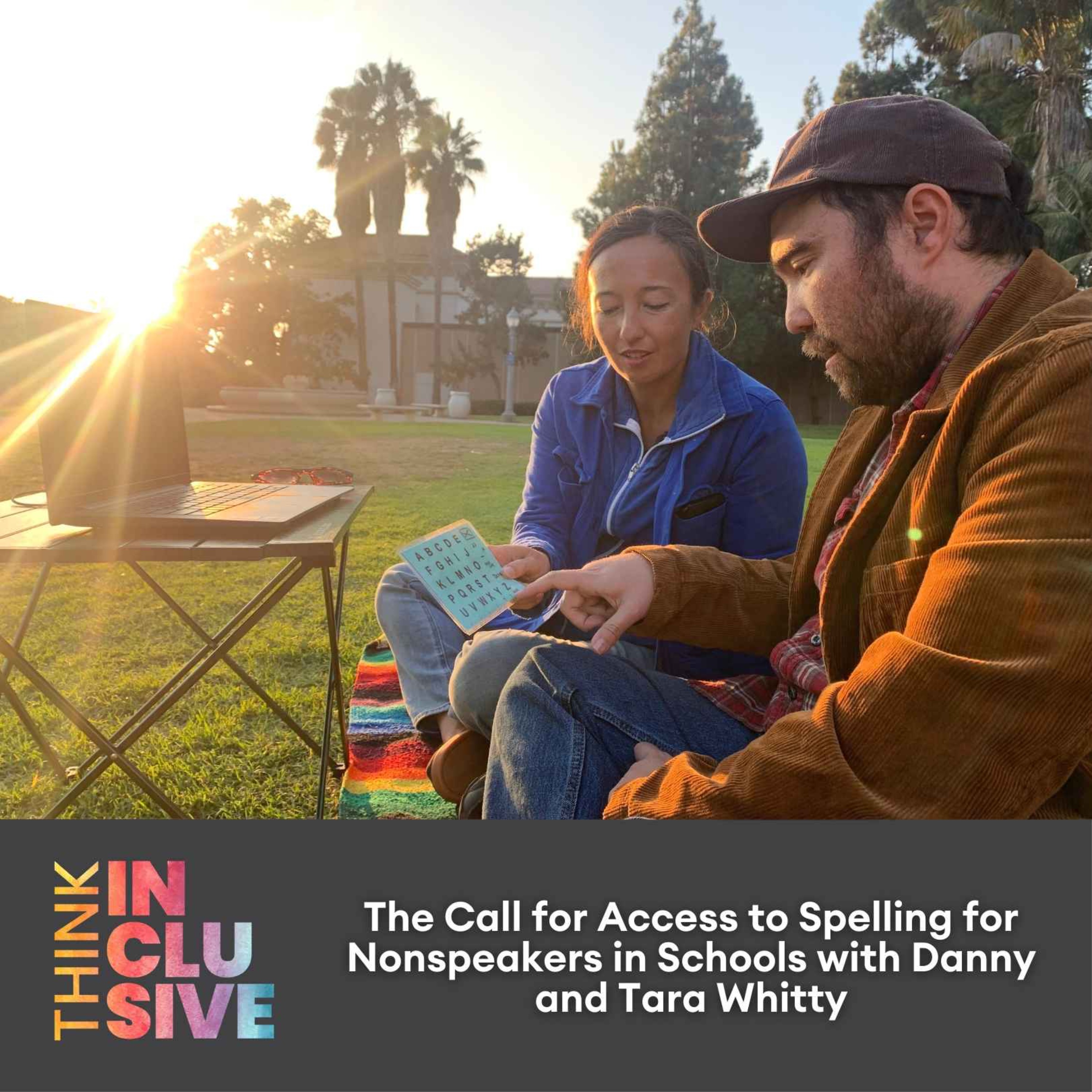 The Call for Access to Spelling for Nonspeakers in Schools with Danny and Tara Whitty