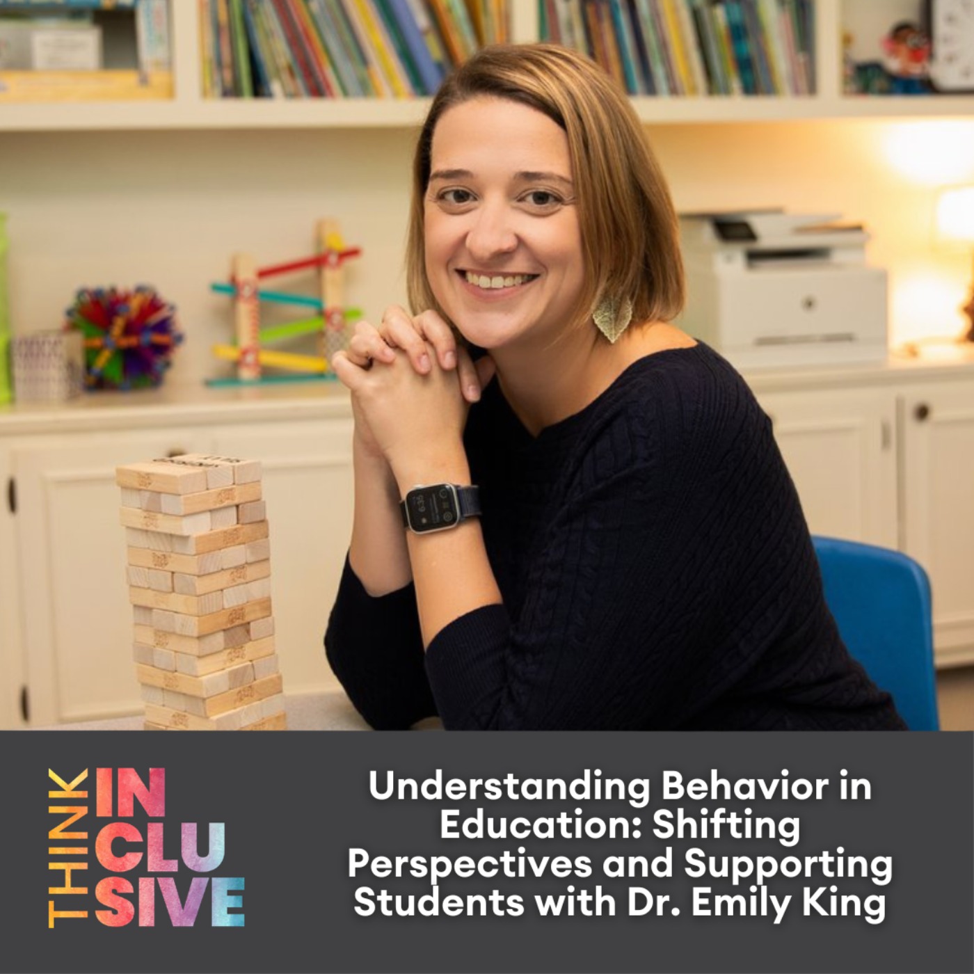 Understanding Behavior in Education: Shifting Perspectives and Supporting Students with Dr. Emily King