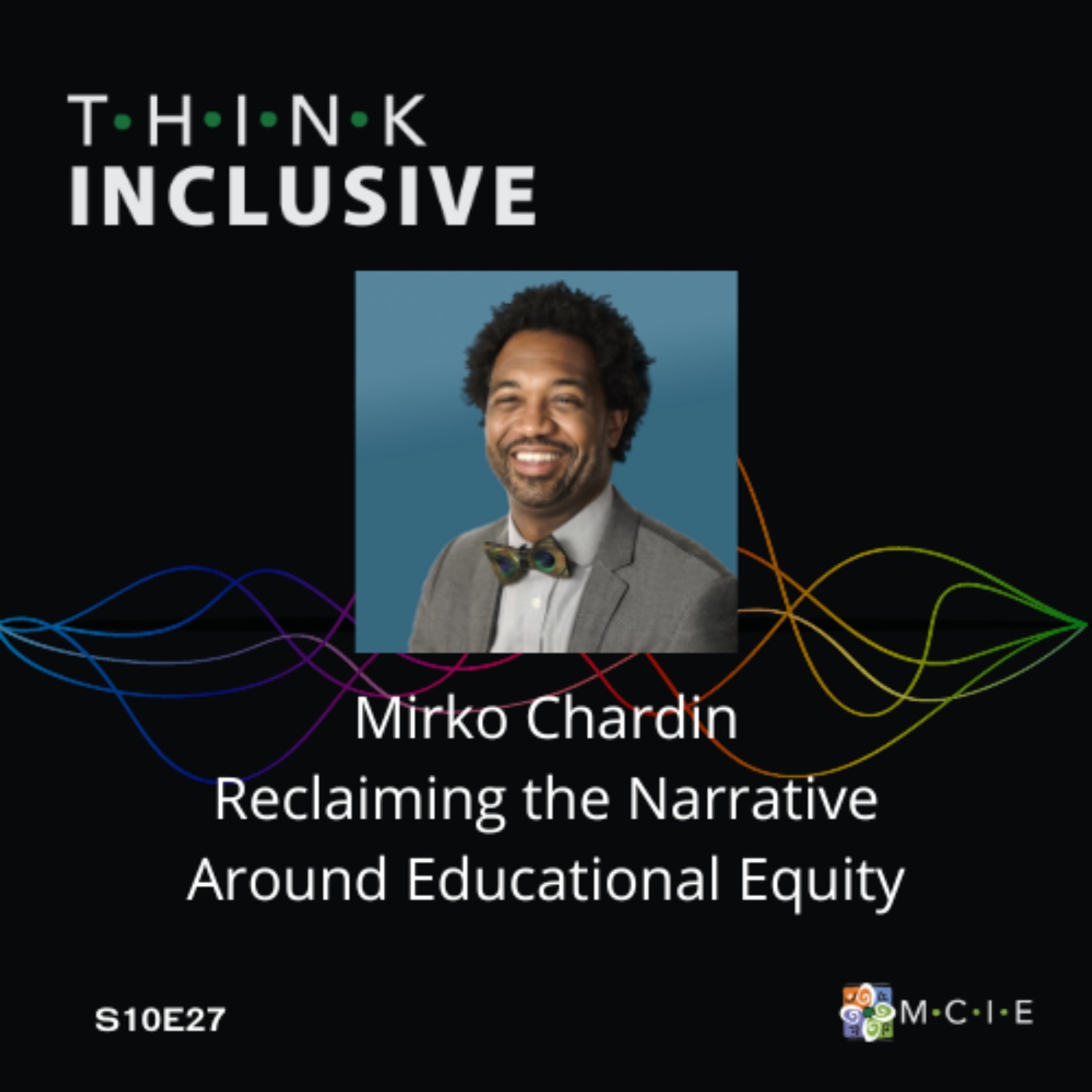 Mirko Chardin | Reclaiming the Narrative Around Educational Equity