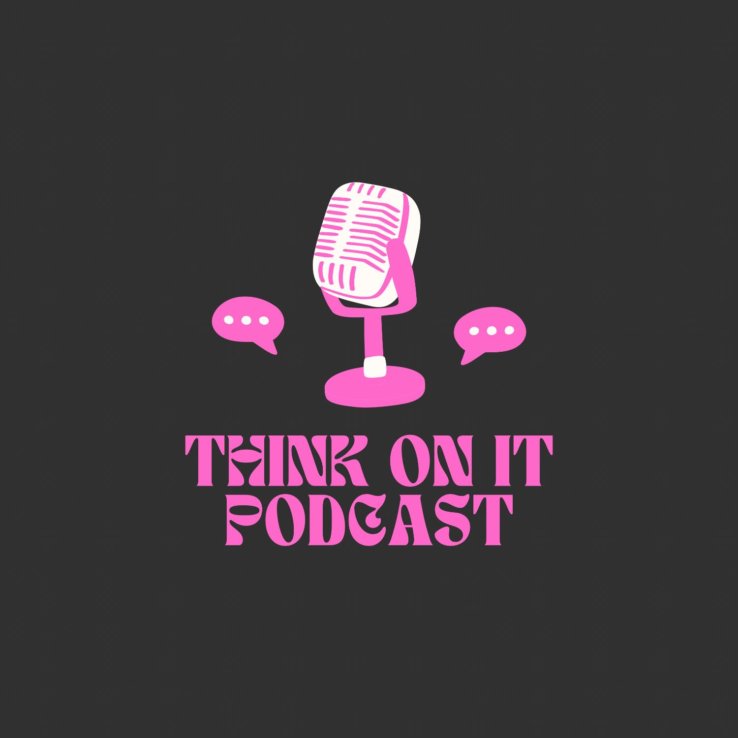 Think on it Podcast 