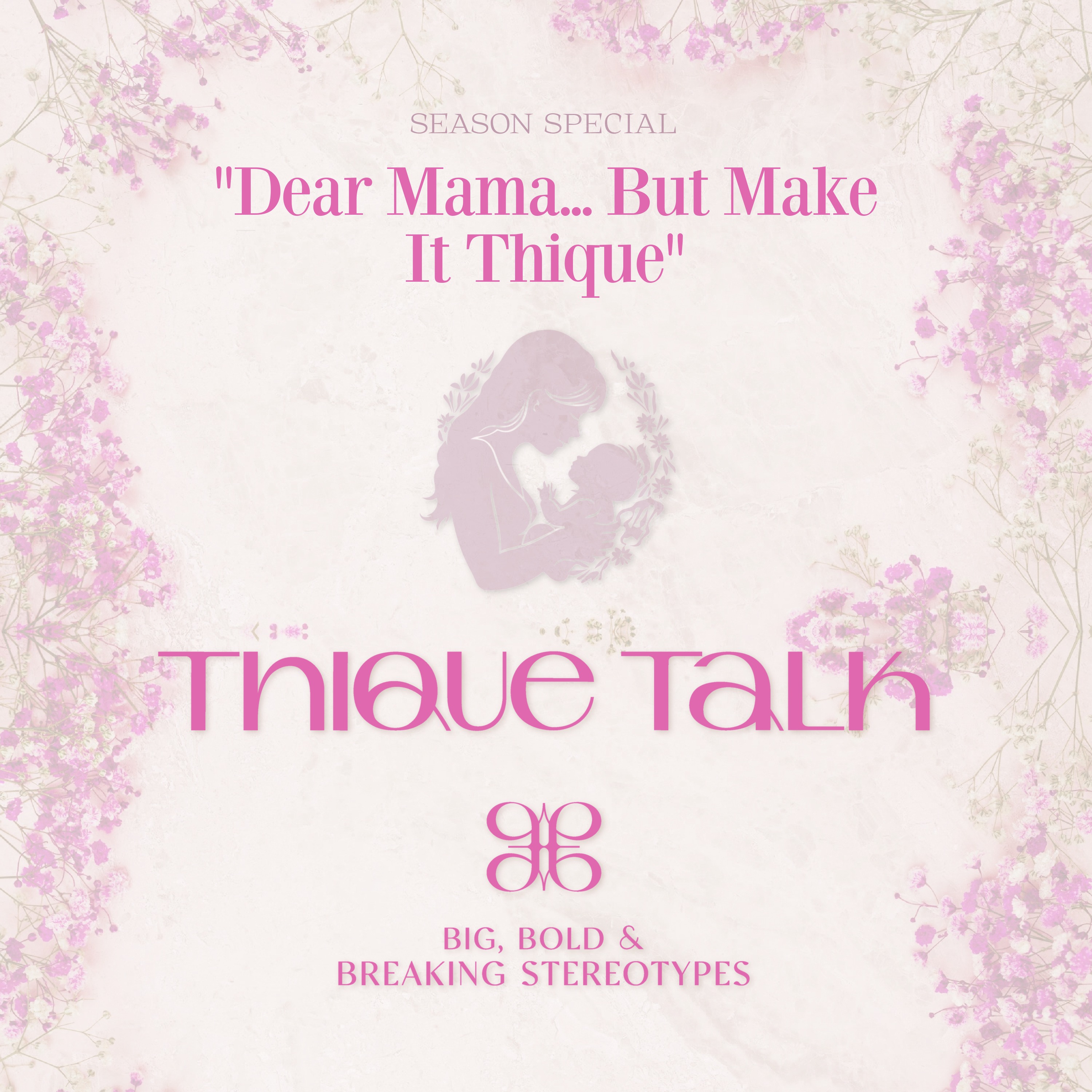 DEAR MAMA… BUT MAKE IT THIQUE