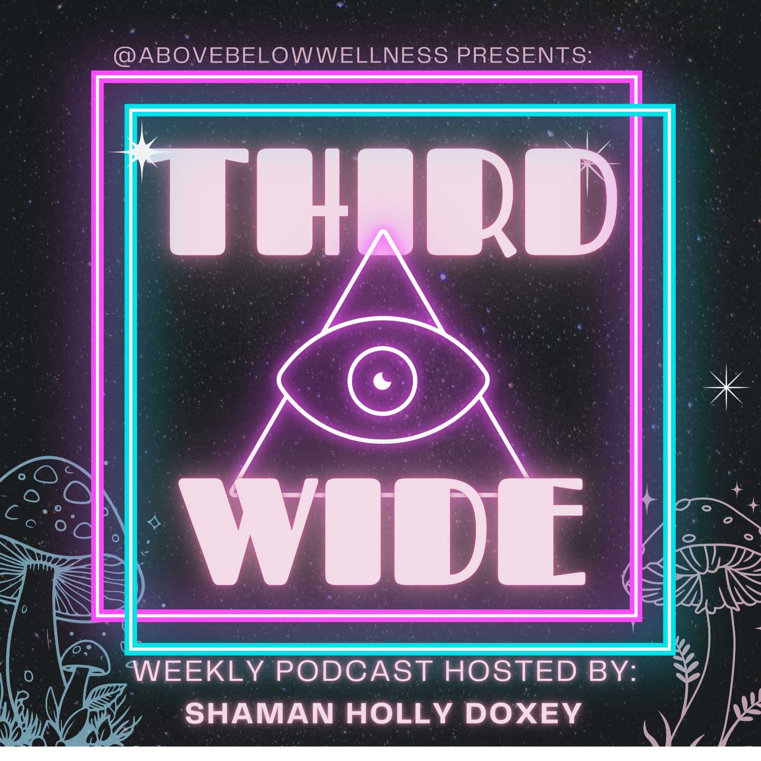 Unlocking the Infinite Within: Third Eye Wide Podcast