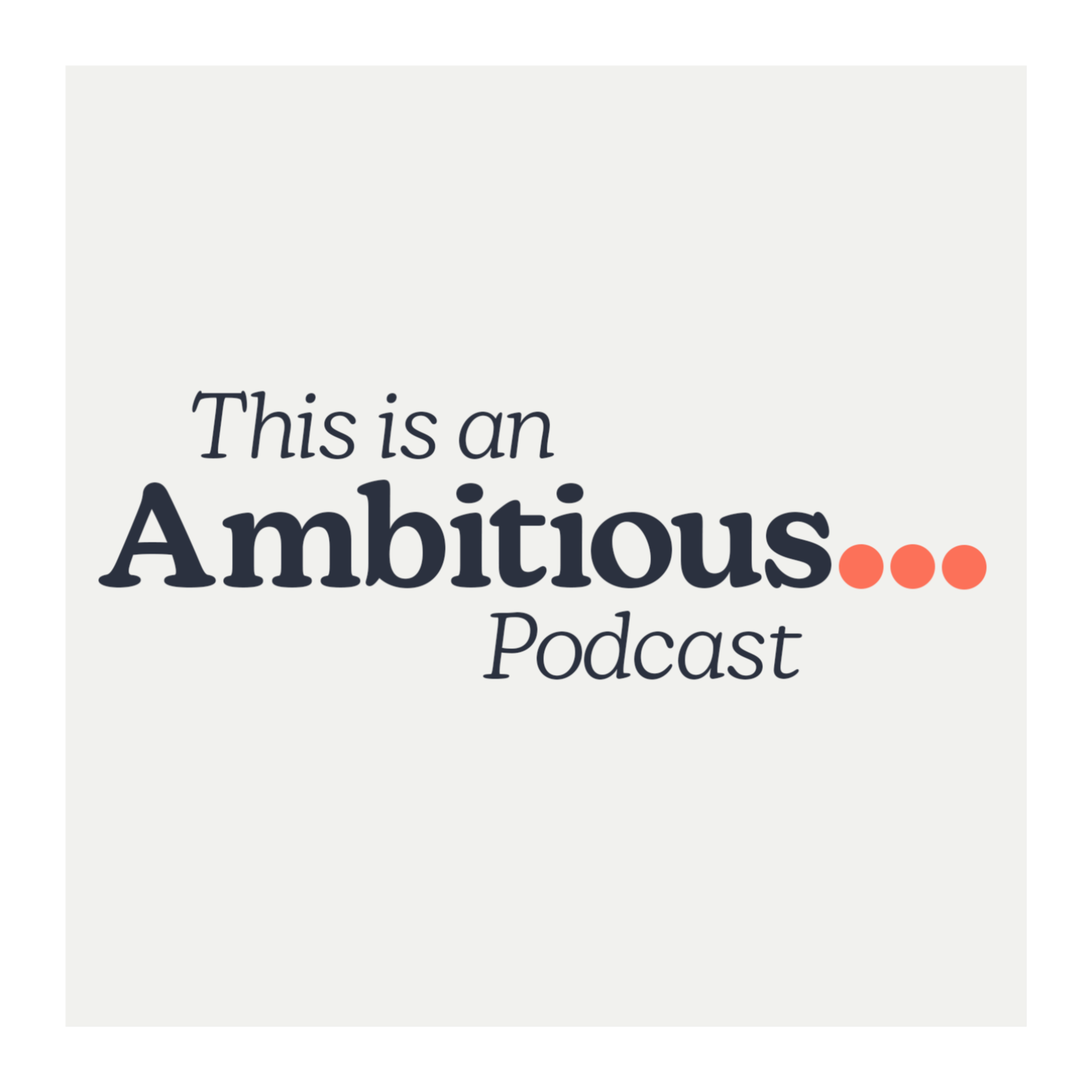 This is an Ambitious Podcast cover art