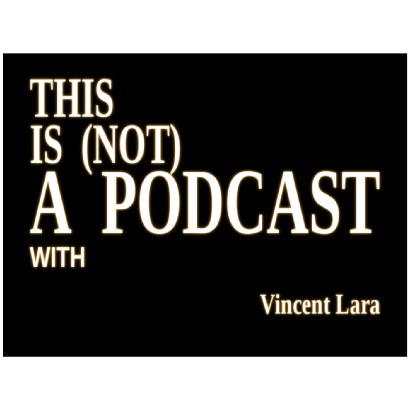 This is (NOT) a Podcast