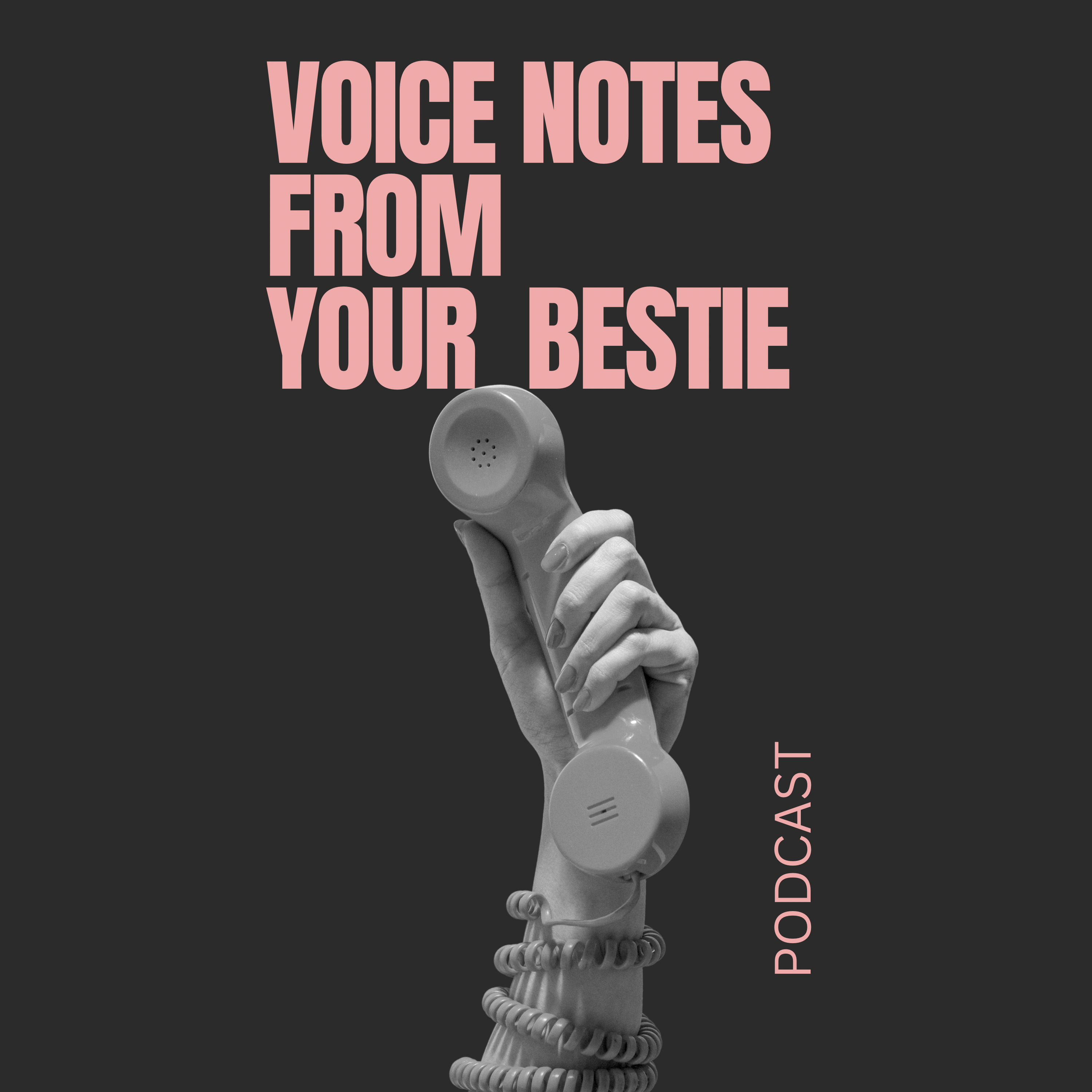 Welcome to Voice Notes From your Bestie episode artwork
