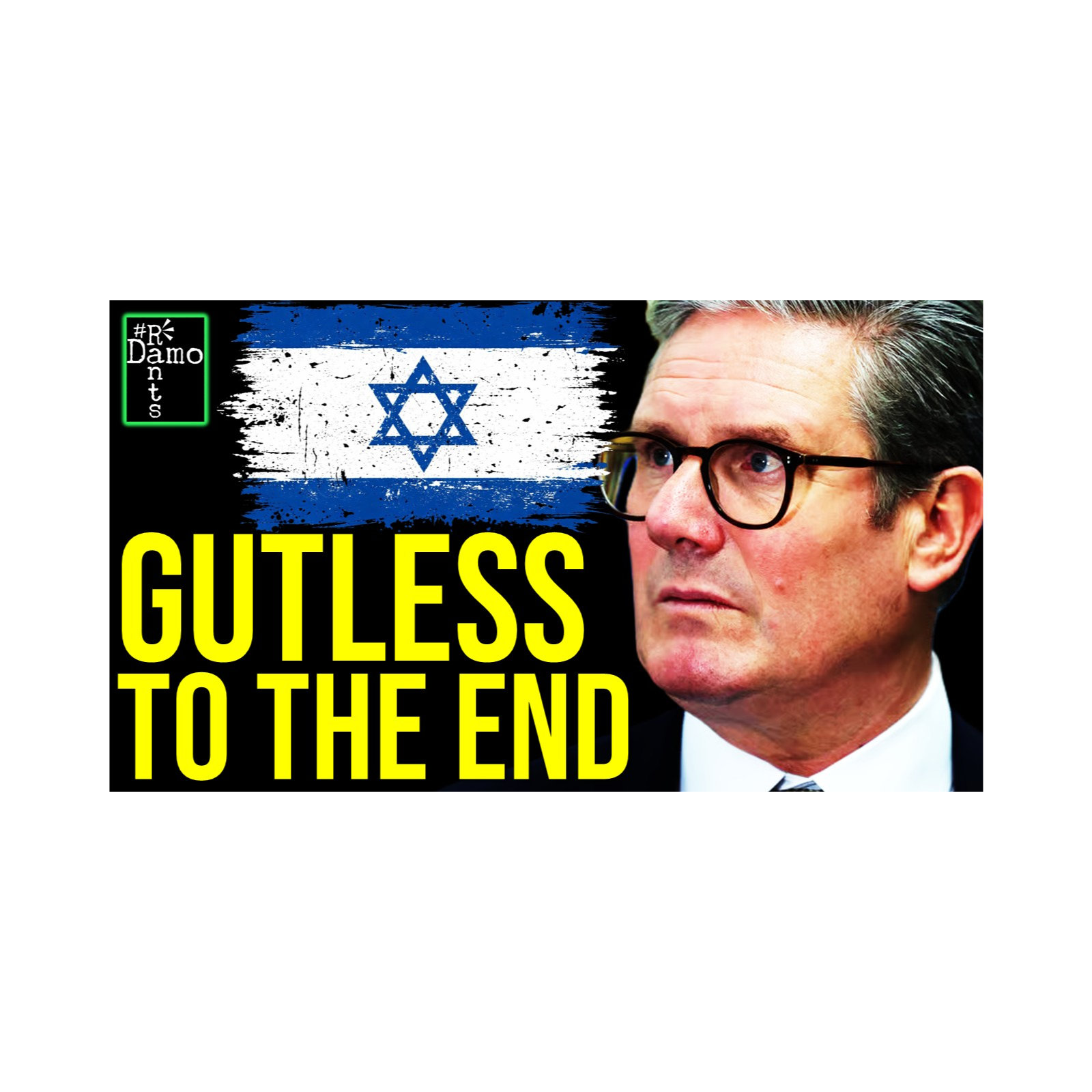 Starmer Sold Us Out To Israel; And Did It Again As He Quit episode artwork